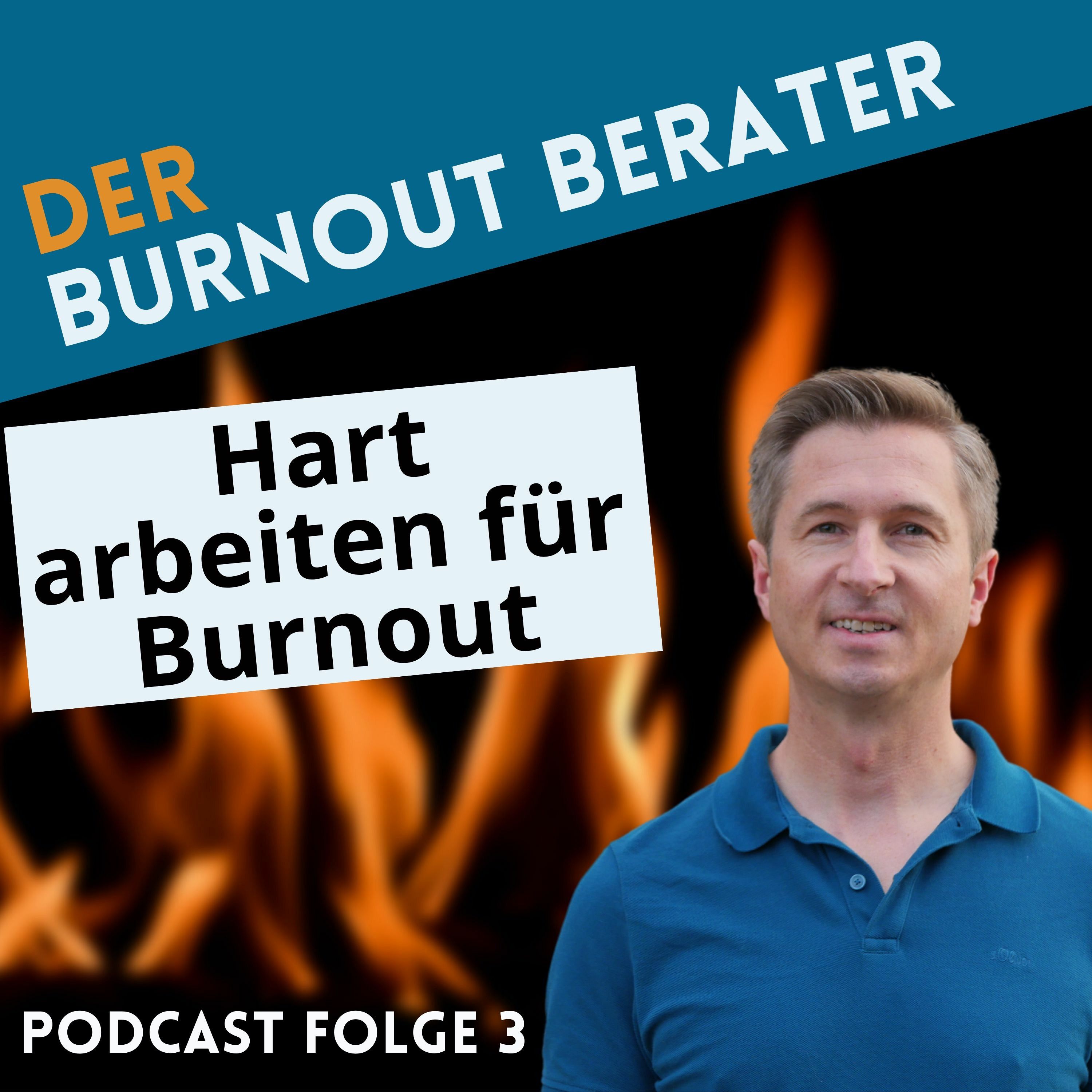 Burnout Stufe 2: HART Arbeiten für Erfolg und Burnout? (#3)