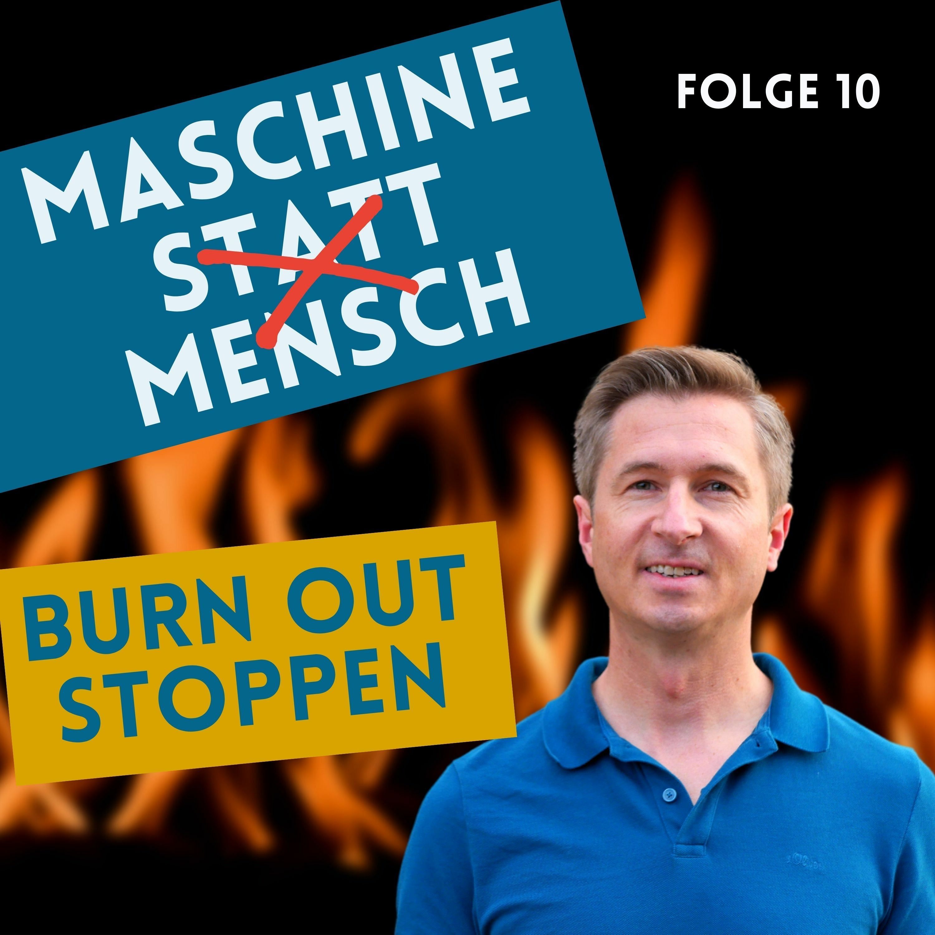 Burnout Stufe 9: MENSCH oder MASCHINE? (#10)