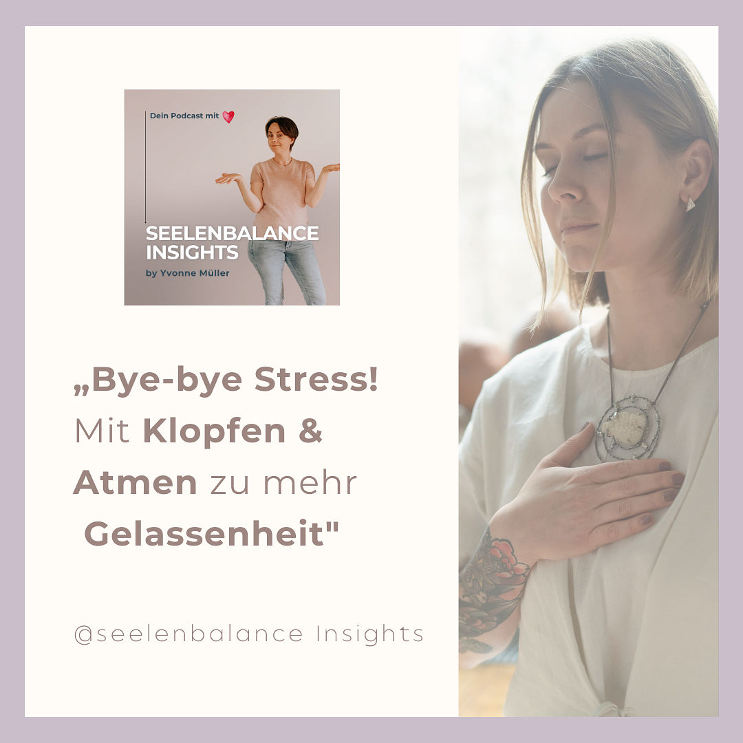 „Bye-bye Stress! Mit Klopfen & Atmen zu mehr Gelassenheit"
