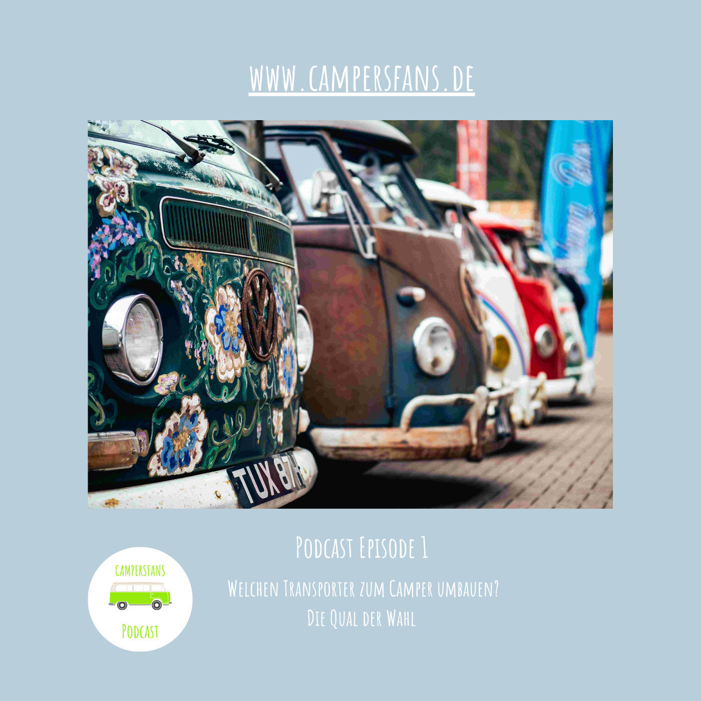 Campersfans Podcast - Welchen Transporter zum Camper ausbauen?