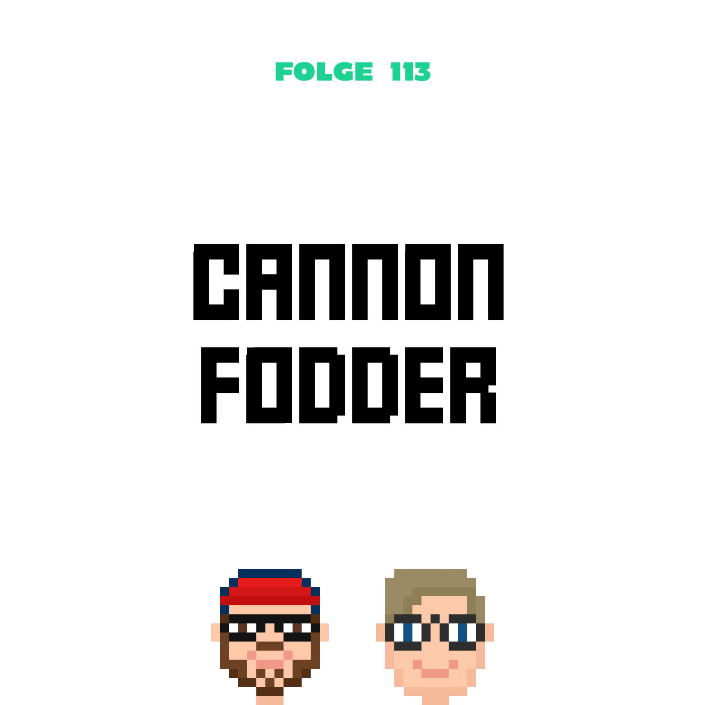 Cannon Fodder (Folge 113)