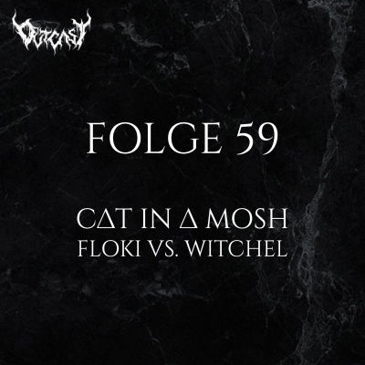 Cat in a Mosh - Floki vs. Witchel | Folge 59
