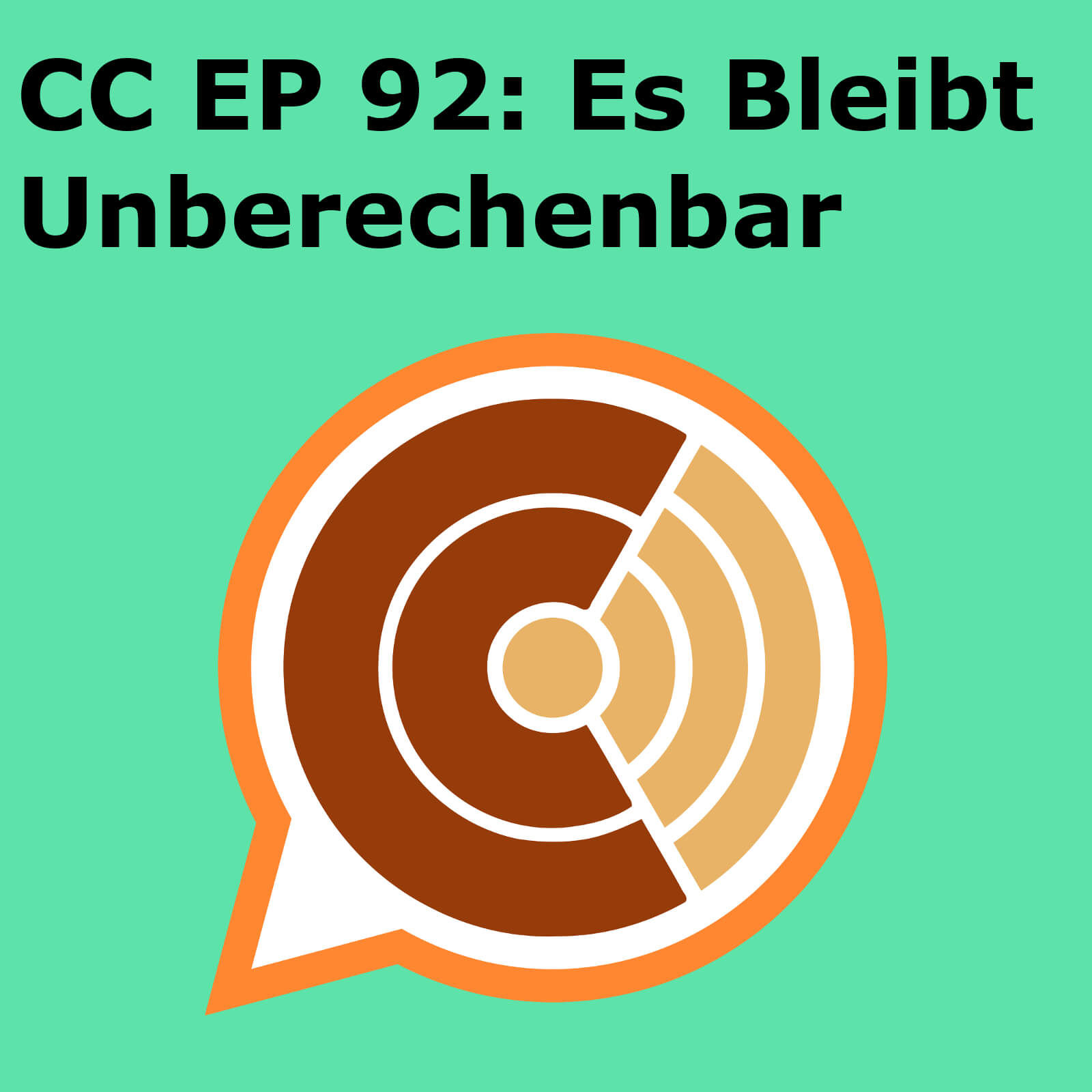 CC EP 092: "Es Bleibt Unberechenbar"