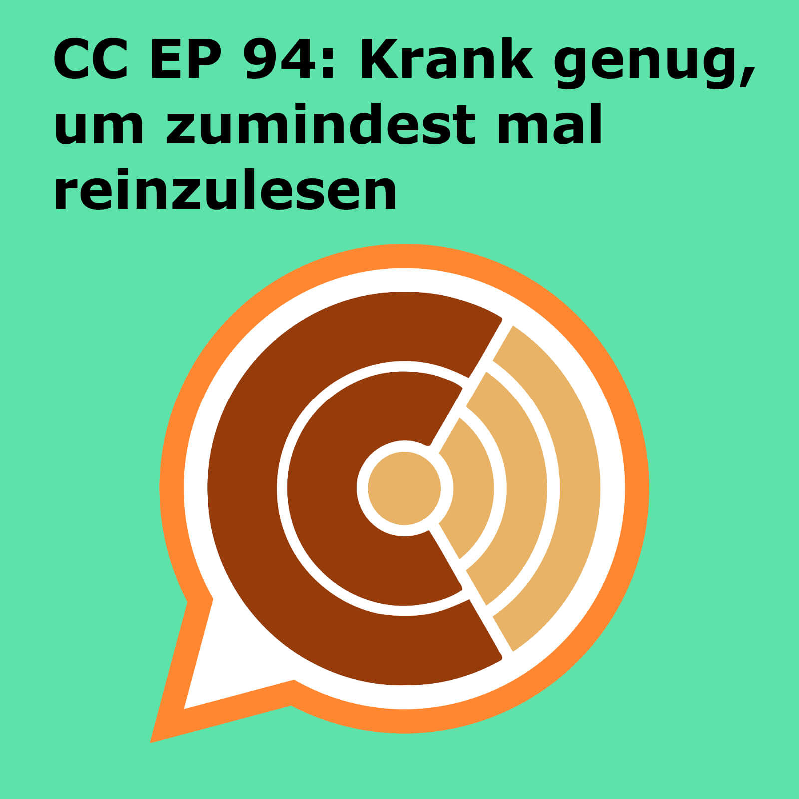CC EP 094: "Krank genug, um zumindest mal reinzulesen"