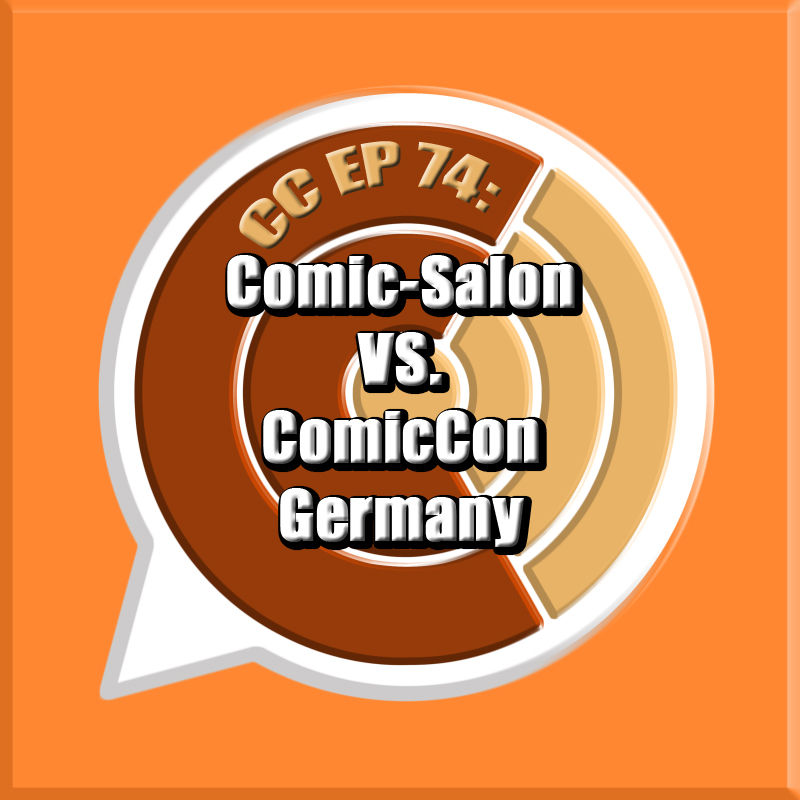 CC EP 74: "Comic-Salon vs. ComicCon"