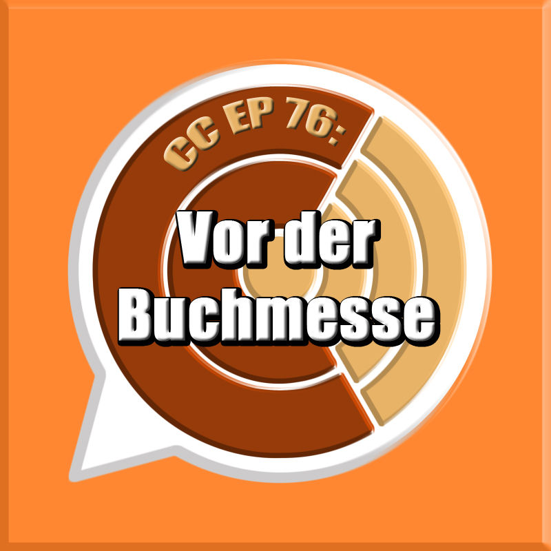 CC EP 76: „Vor der Buchmesse“