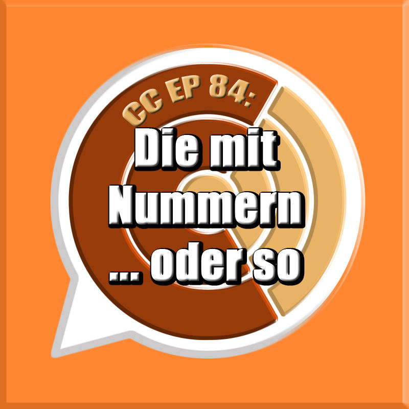 CC EP 84: "Die mit Nummern ... oder so"