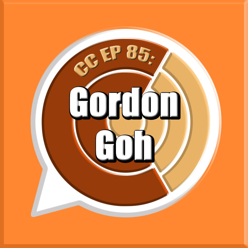 CC EP 85: "Gordon Goh"