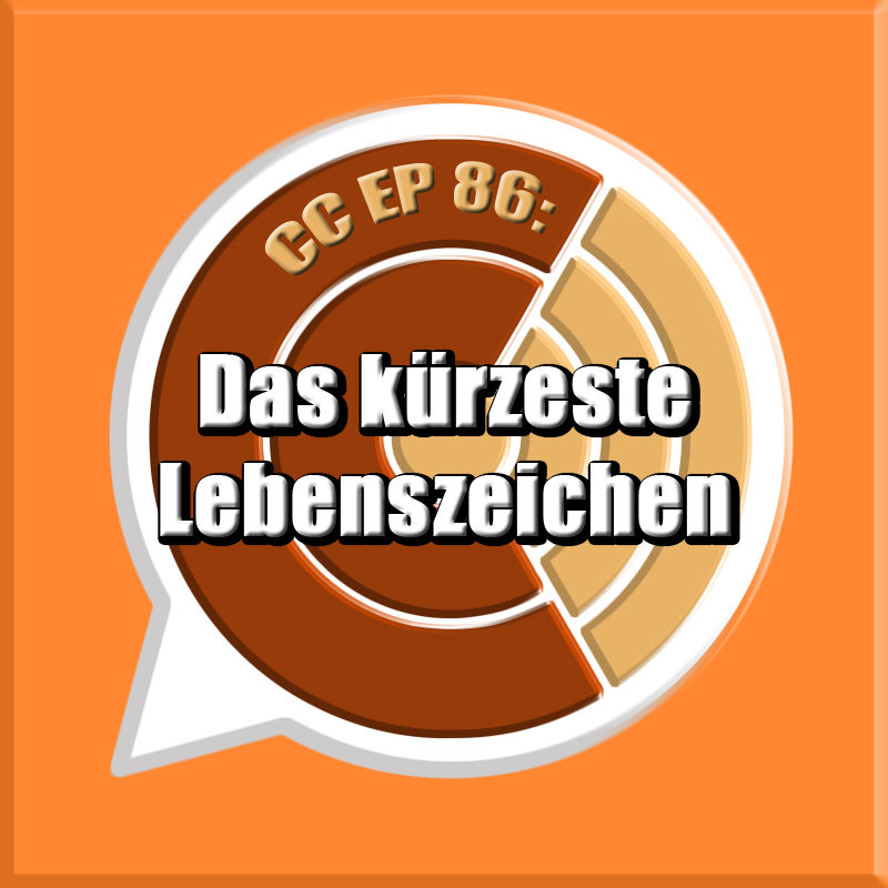 CC EP 86: "Das kürzeste Lebenszeichen"
