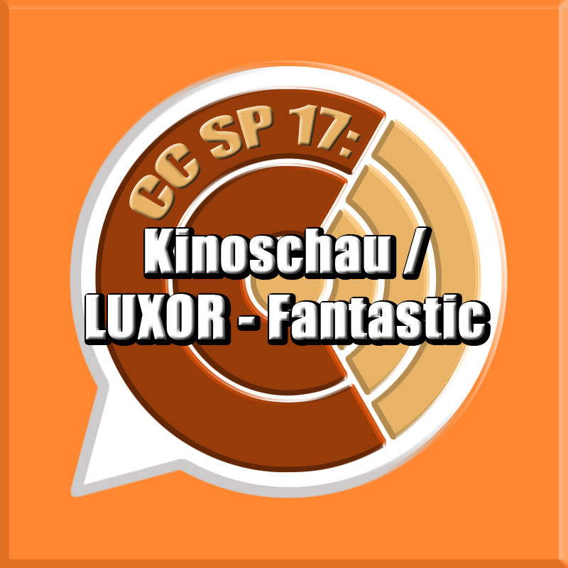 CC SP 17: "Kinoschau / LUXOR-Fantastic"