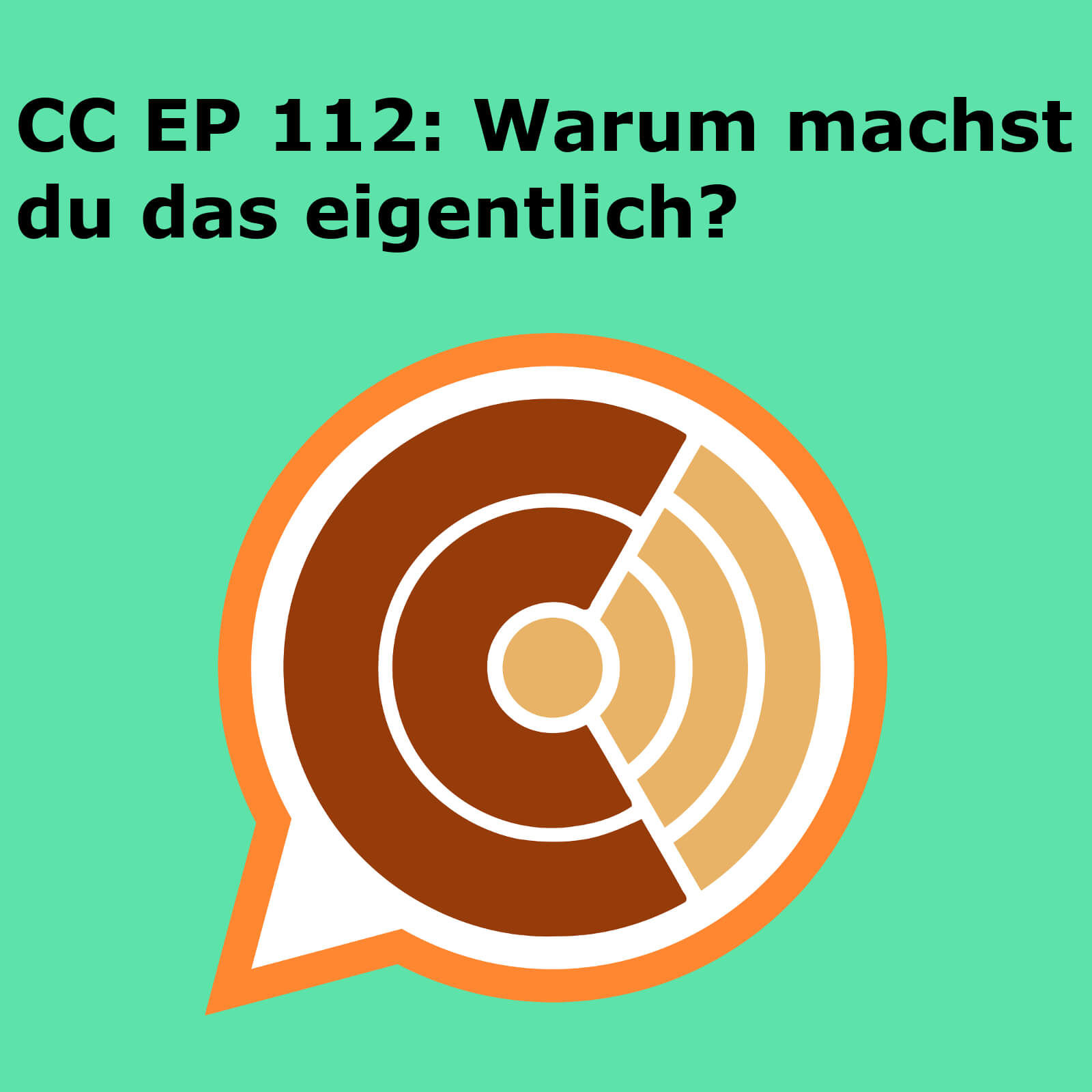 CC112: "Warum machst du das eigentlich?"