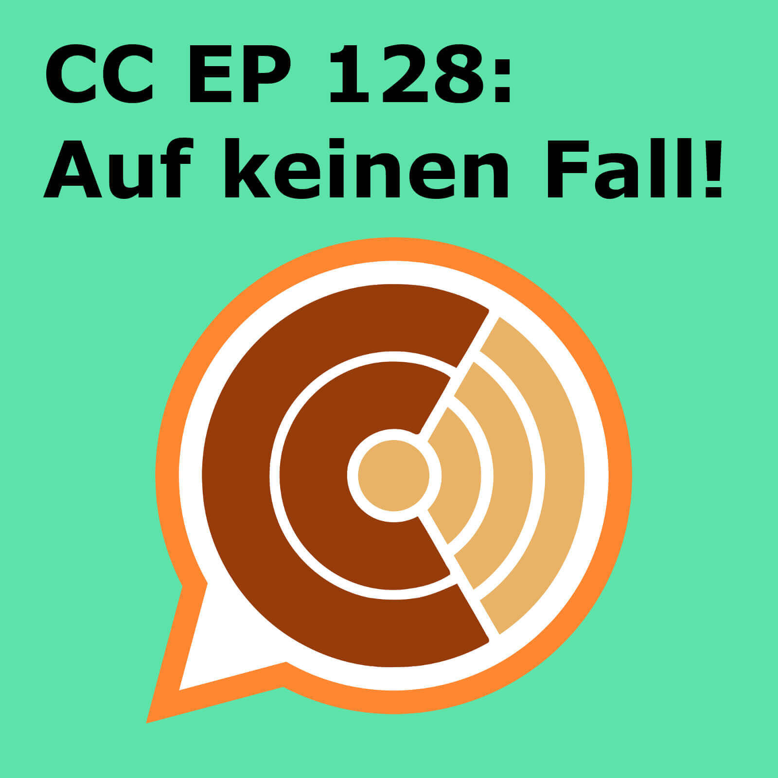 CC128: "Auf keinen Fall!"
