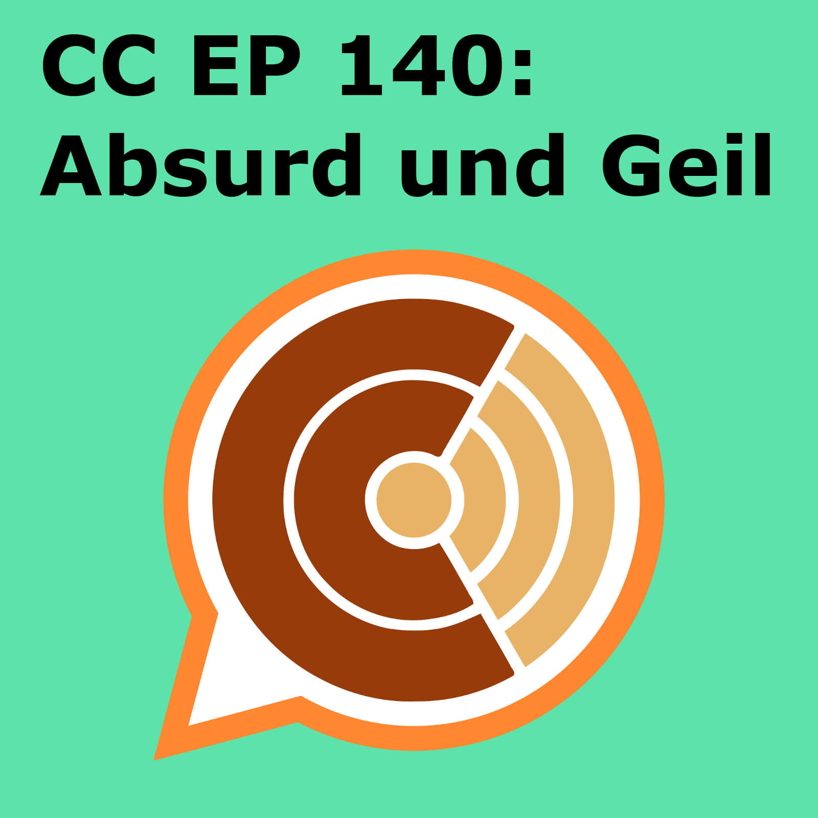 CC140: "Absurd und Geil"