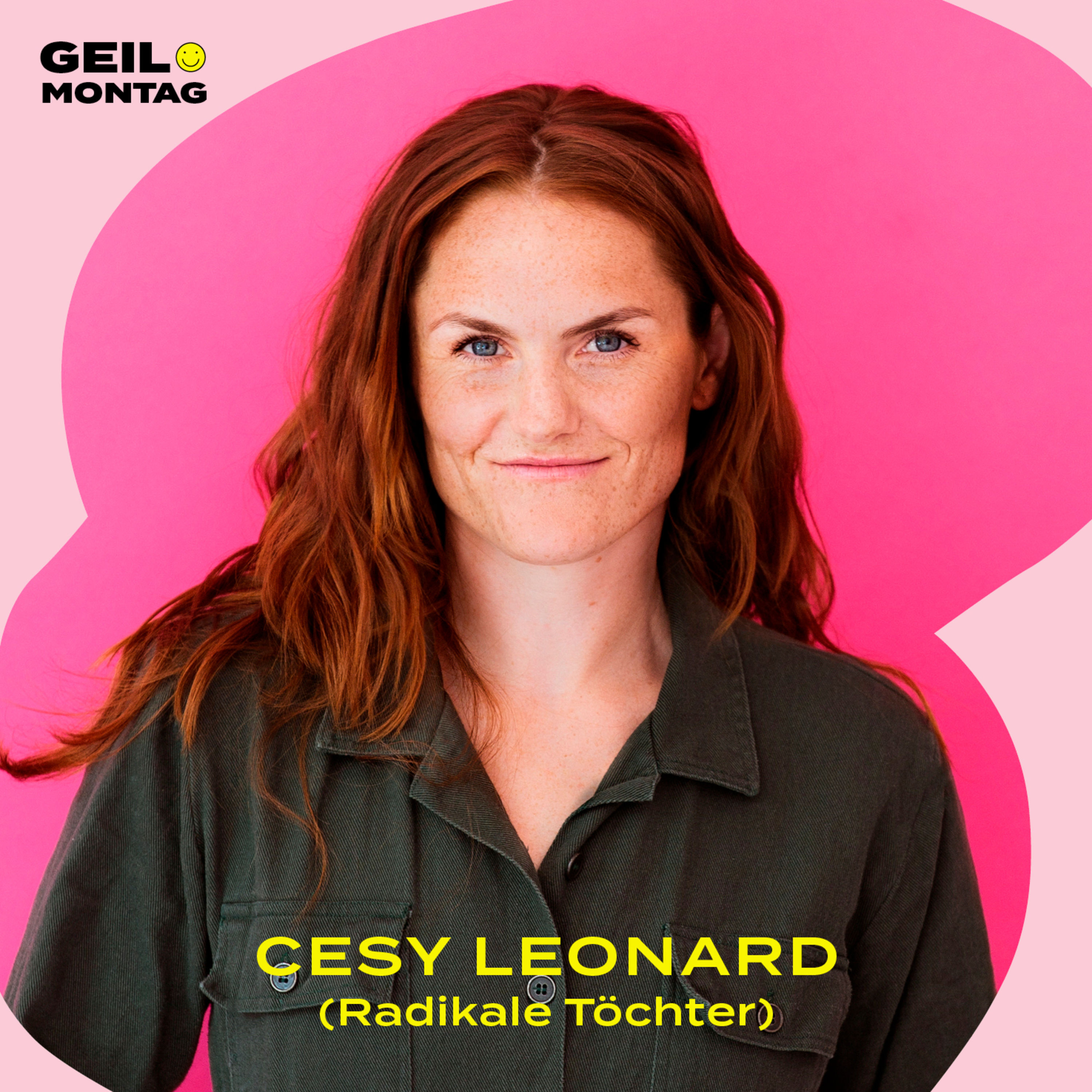 Cesy Leonard (Radikale Töchter): Wie lernt man es, politisch zu sein?