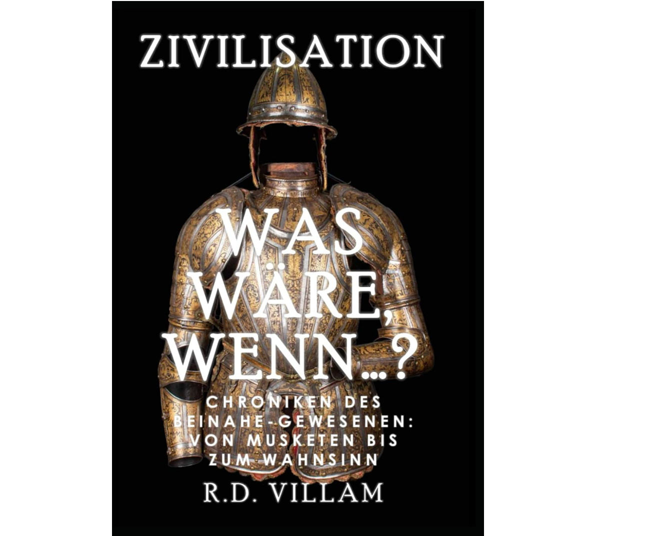Chaos, Kanonen, Kontrafakten: Die Welt, die beinahe war
