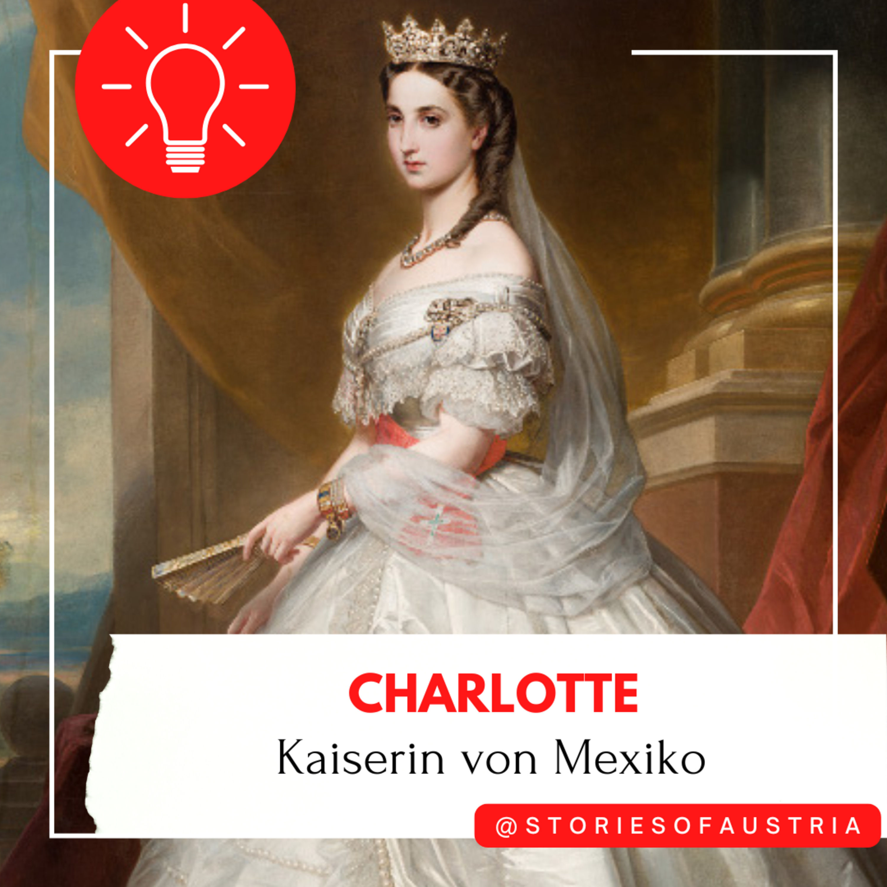 Charlotte von Belgien - Kaiserin von Mexiko | Liebe, Macht, Wachsinn