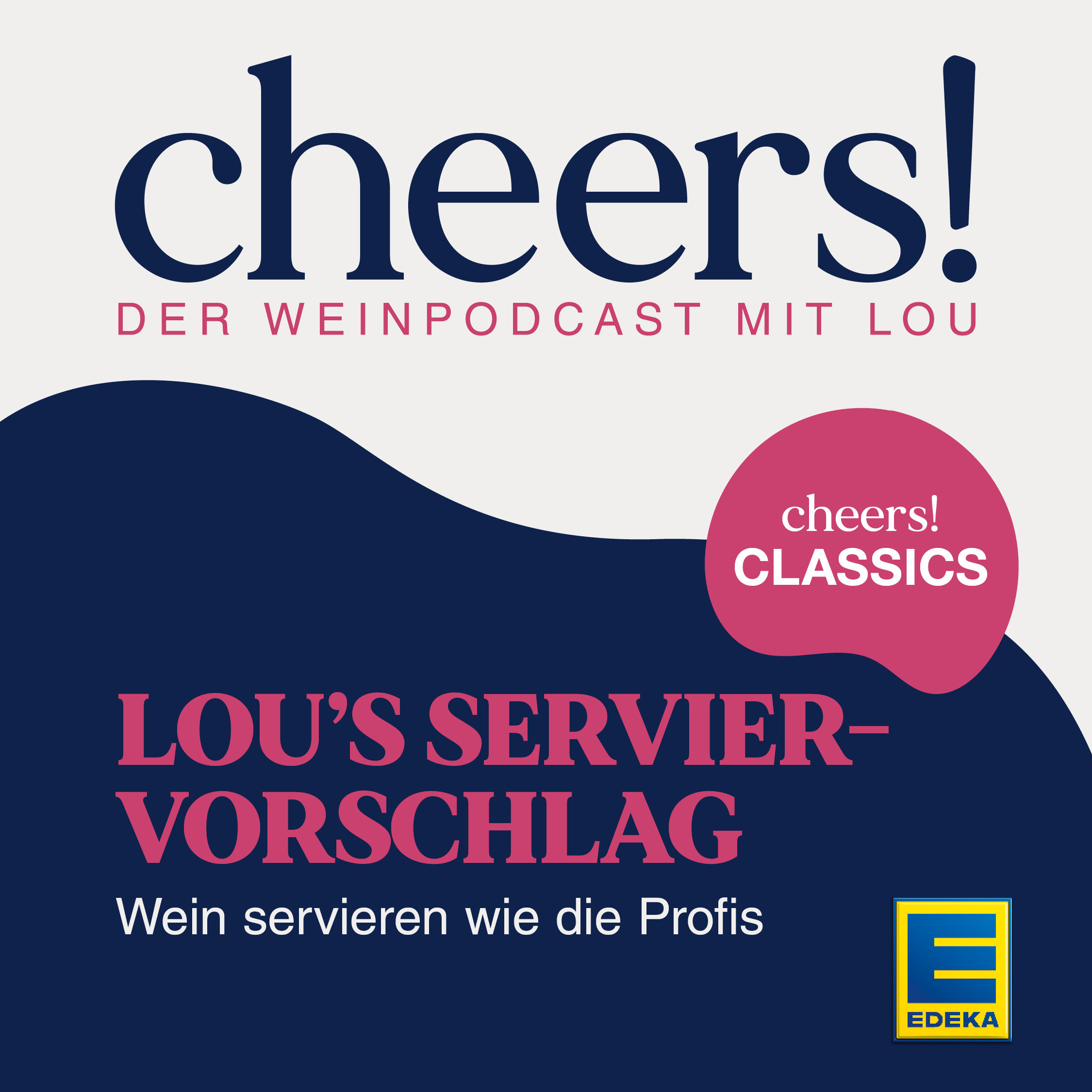 CHEERS CLASSICS: Lou’s Serviervorschlag – Wein servieren wie die Profis