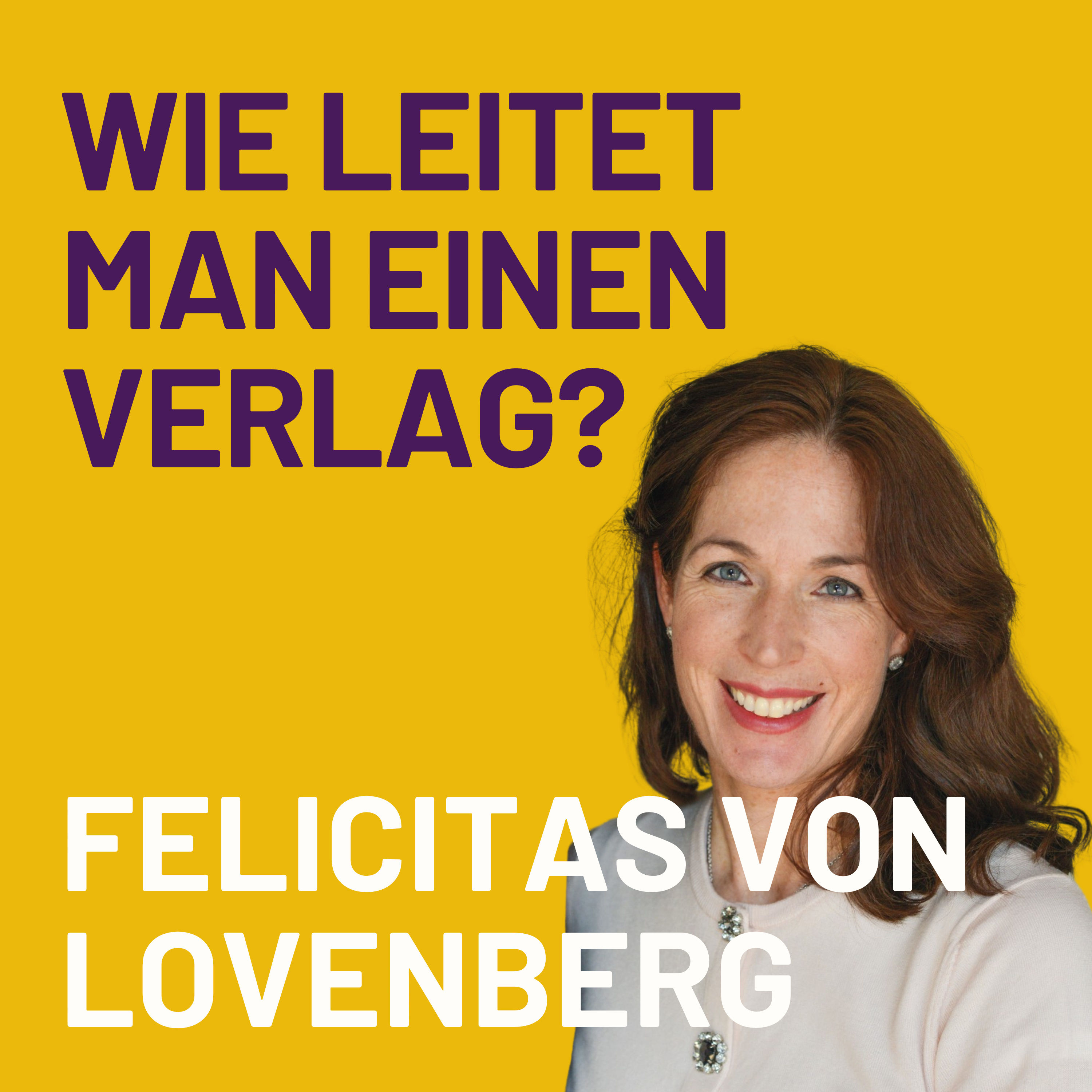 Chefin eines Buch-Verlages: So ist es wirklich | ein Gespräch mit Felicitias von Lovenberg vom Piper Verlag