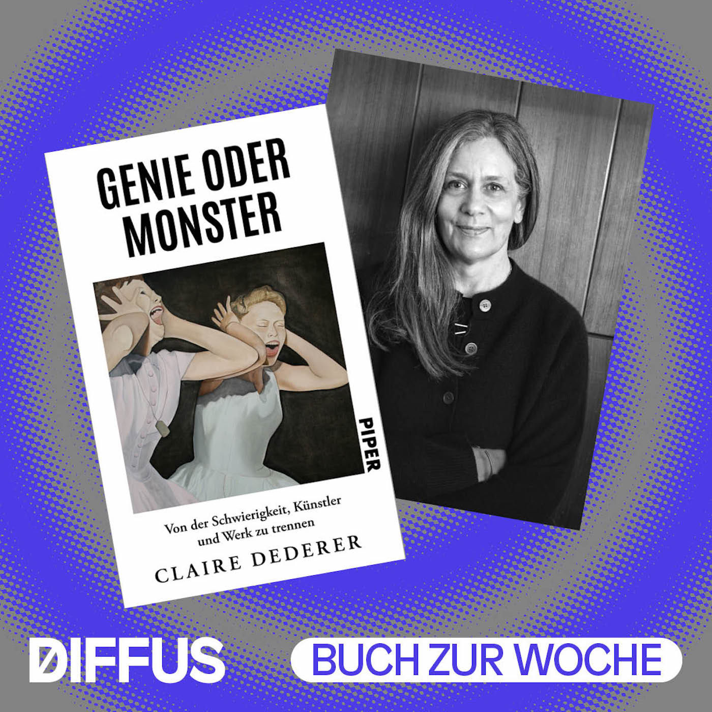 Claire Dederer fragt: Ist mein Lieblingskünstler „Genie oder Monster“ oder beides?
