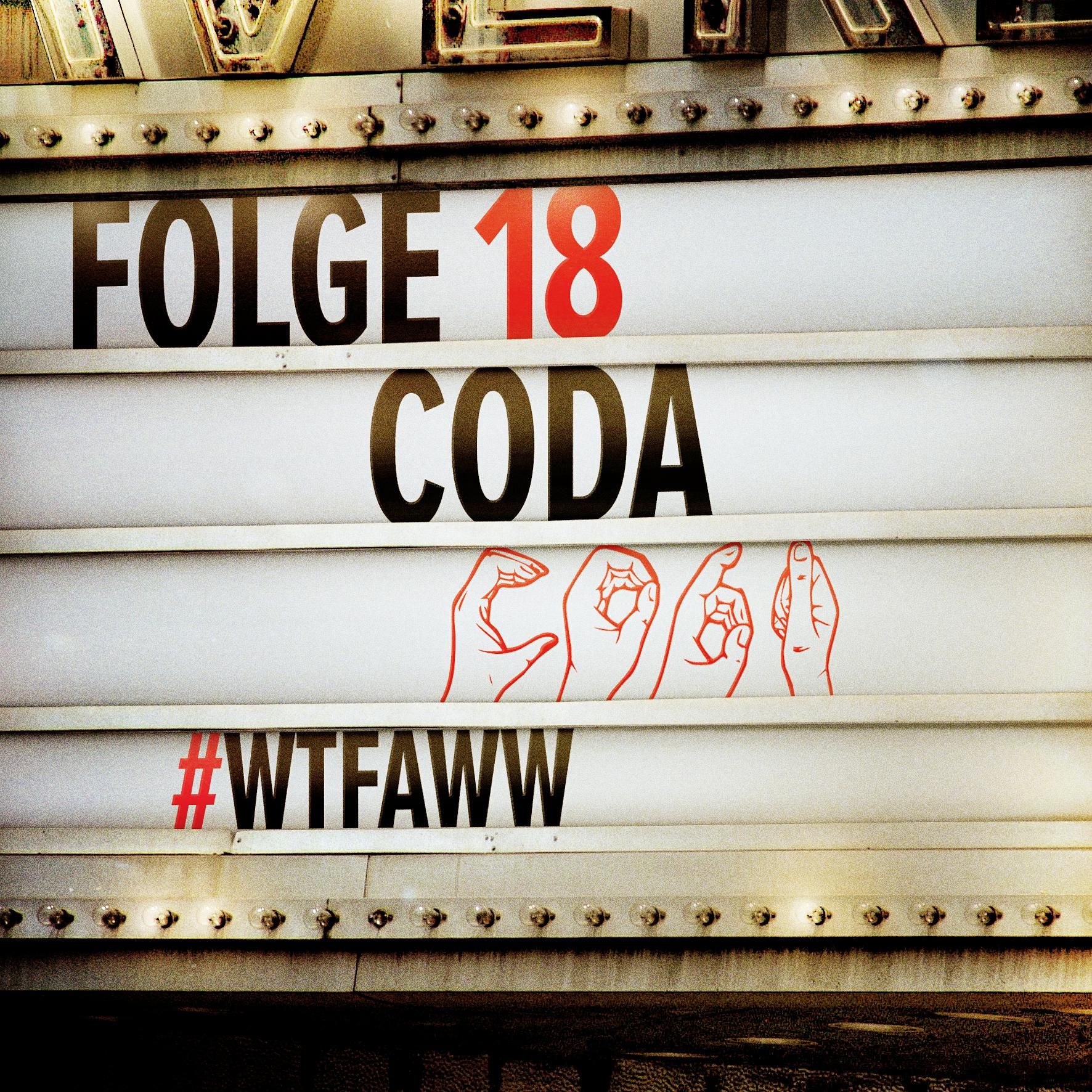 Coda | Episode 18 | WTFAWW