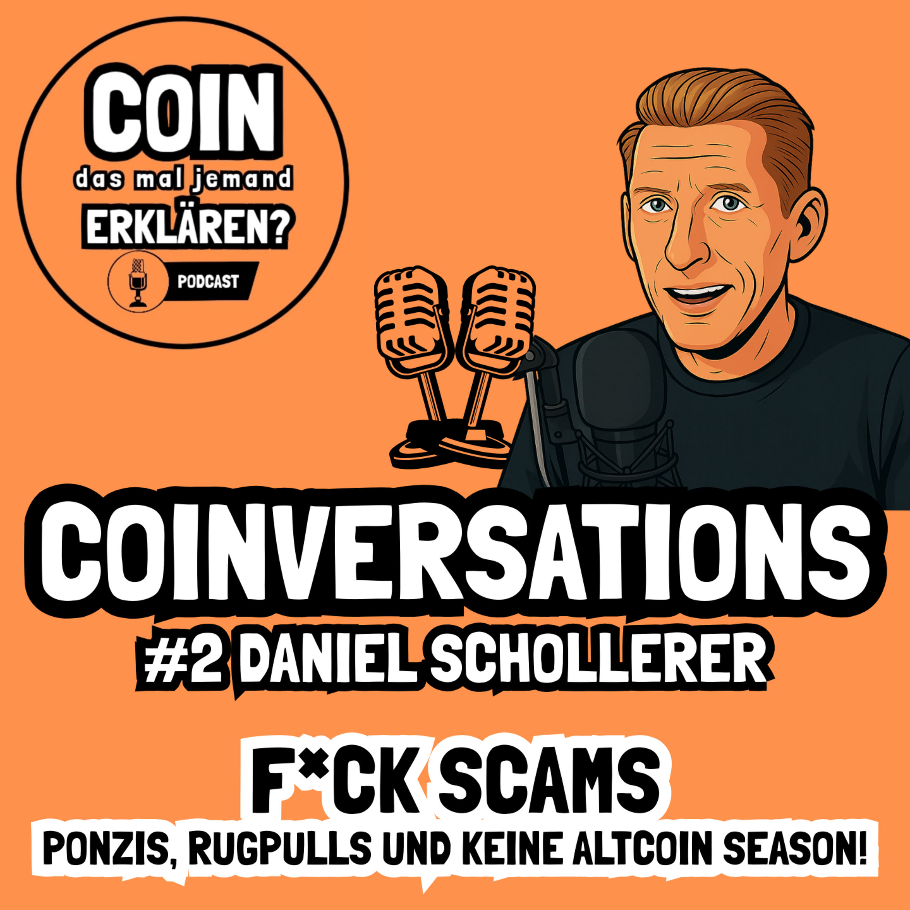 COINversations #2: Daniel Schollerer - F*ck Scams! Ponzis, Rugpulls und keine Altcoin Season!