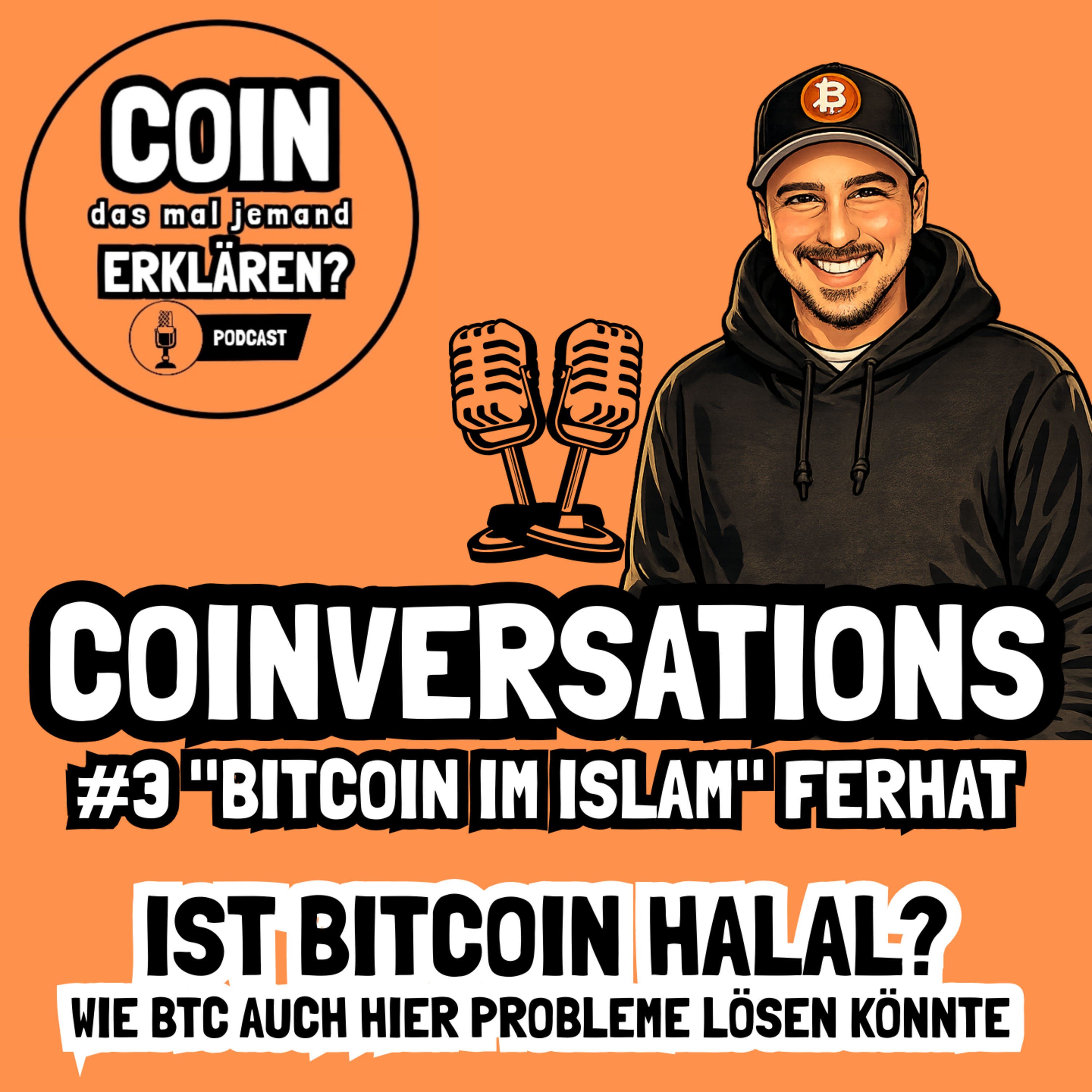 COINversations #3: "Bitcoin im Islam" Ferhat - Ist Bitcoin halal? Wie BTC auch hier Probleme lösen könnte