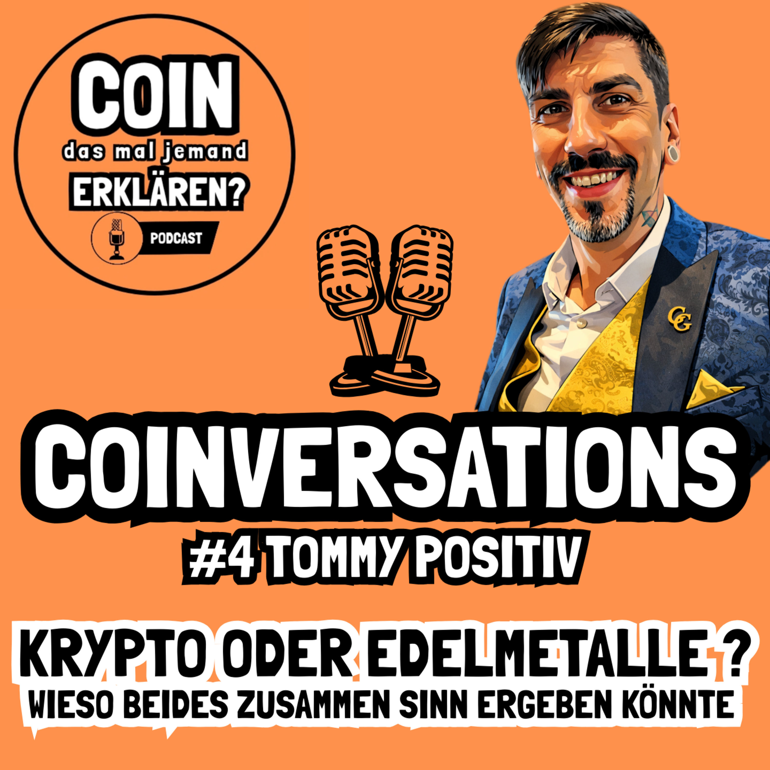 COINversations #4: Tommy Positiv - Krypto oder Edelmetalle? Wieso beides zusammen Sinn ergeben könnte