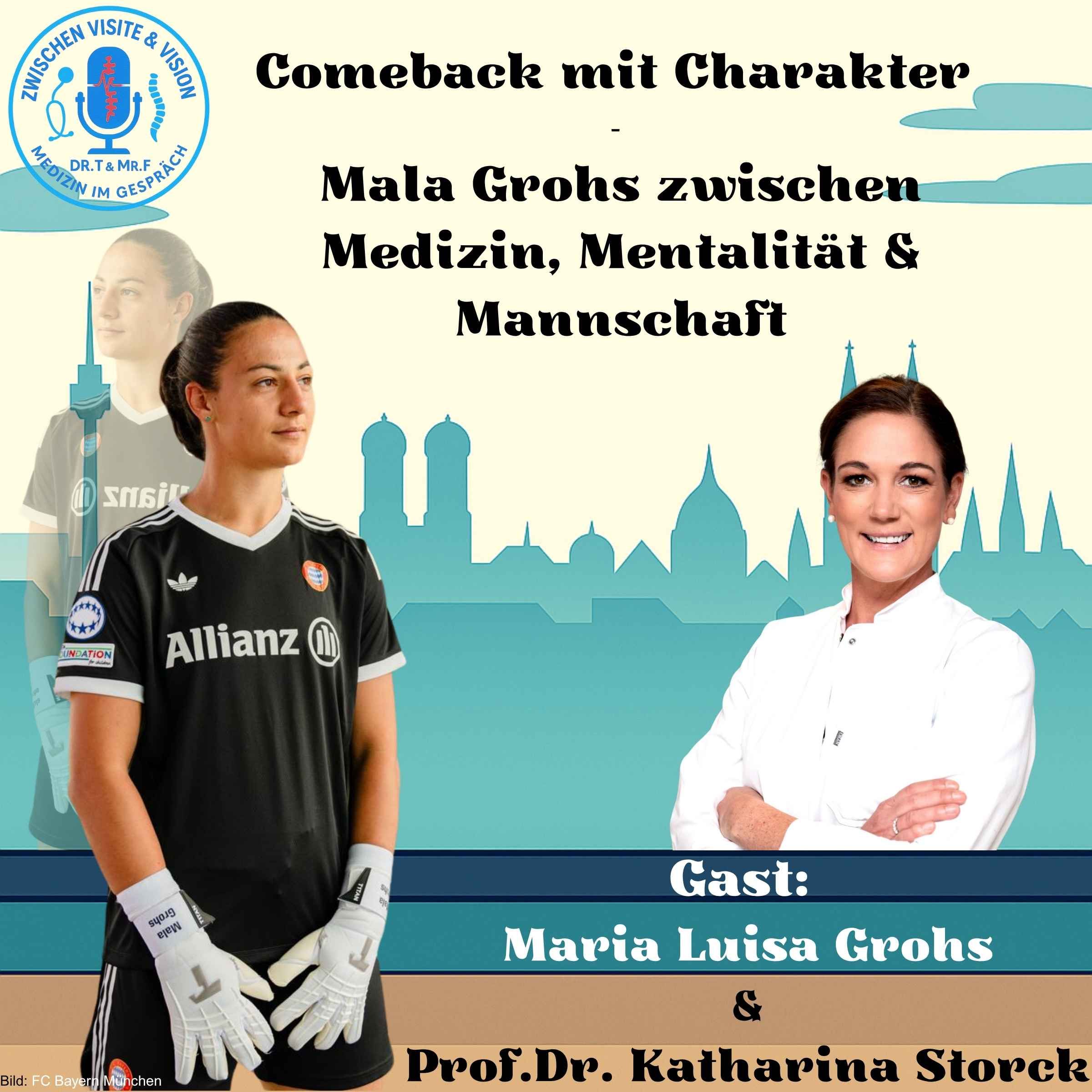 Comeback mit Charakter - Mala Grohs zwischen Medizin, Mentalität & Mannschaft mit Mala Grohs & Prof.Katharina Storck