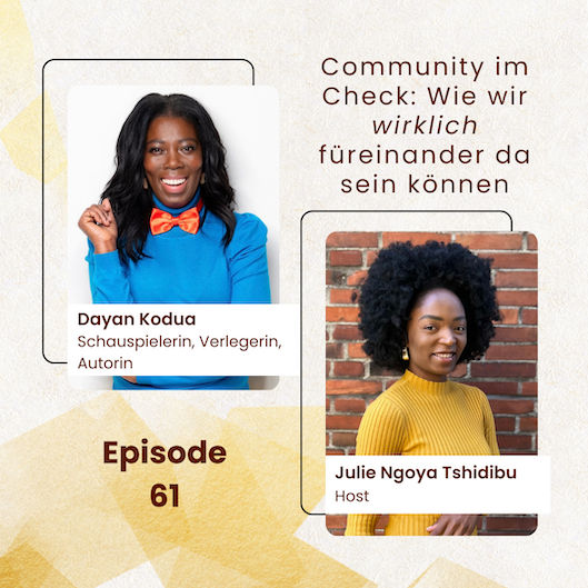 Community im Check: Wie wir wirklich füreinander da sein können; mit Dayan Kodua