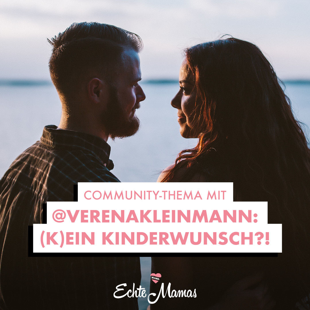 Community-Thema mit @verenakleinmann: (K)Ein Kinderwunsch?!