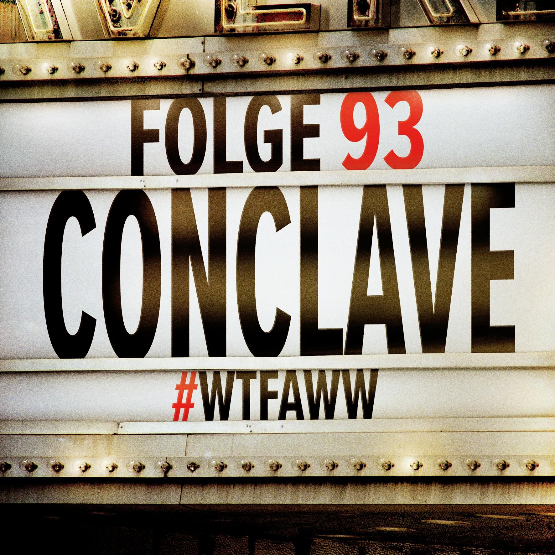 Conclave | Episode 93 | WTFAWW