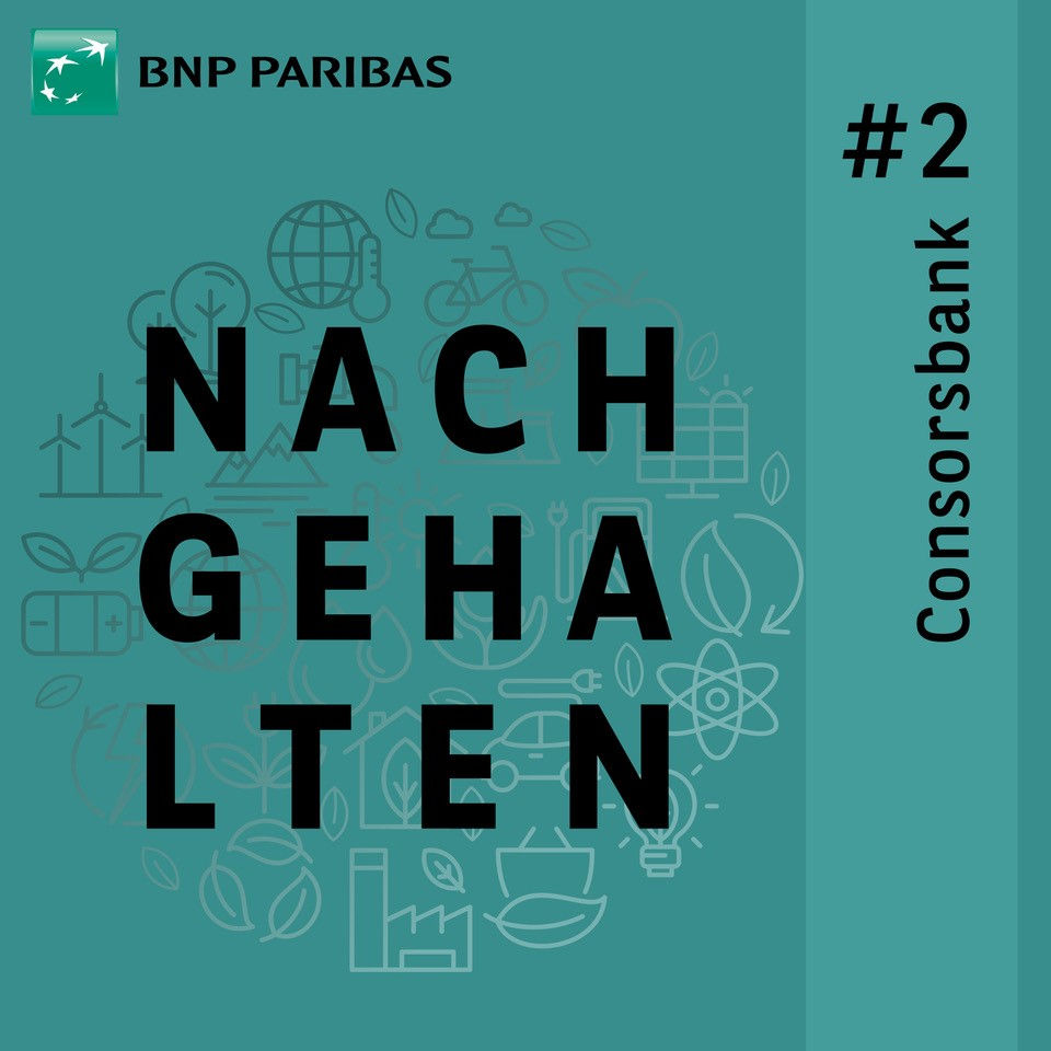 Consorsbank – wie wir Nachhaltigkeit spürbar machen #2