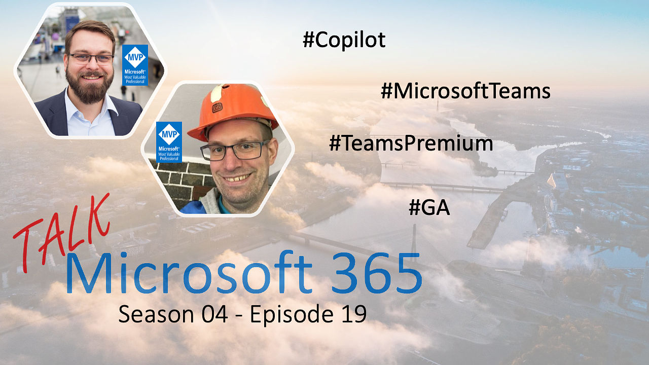 Copilot ist "GA", Teams Premium wird nützlich, Teams News
