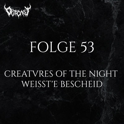 Creatures of the Night - Weißt’e Bescheid | Folge 53