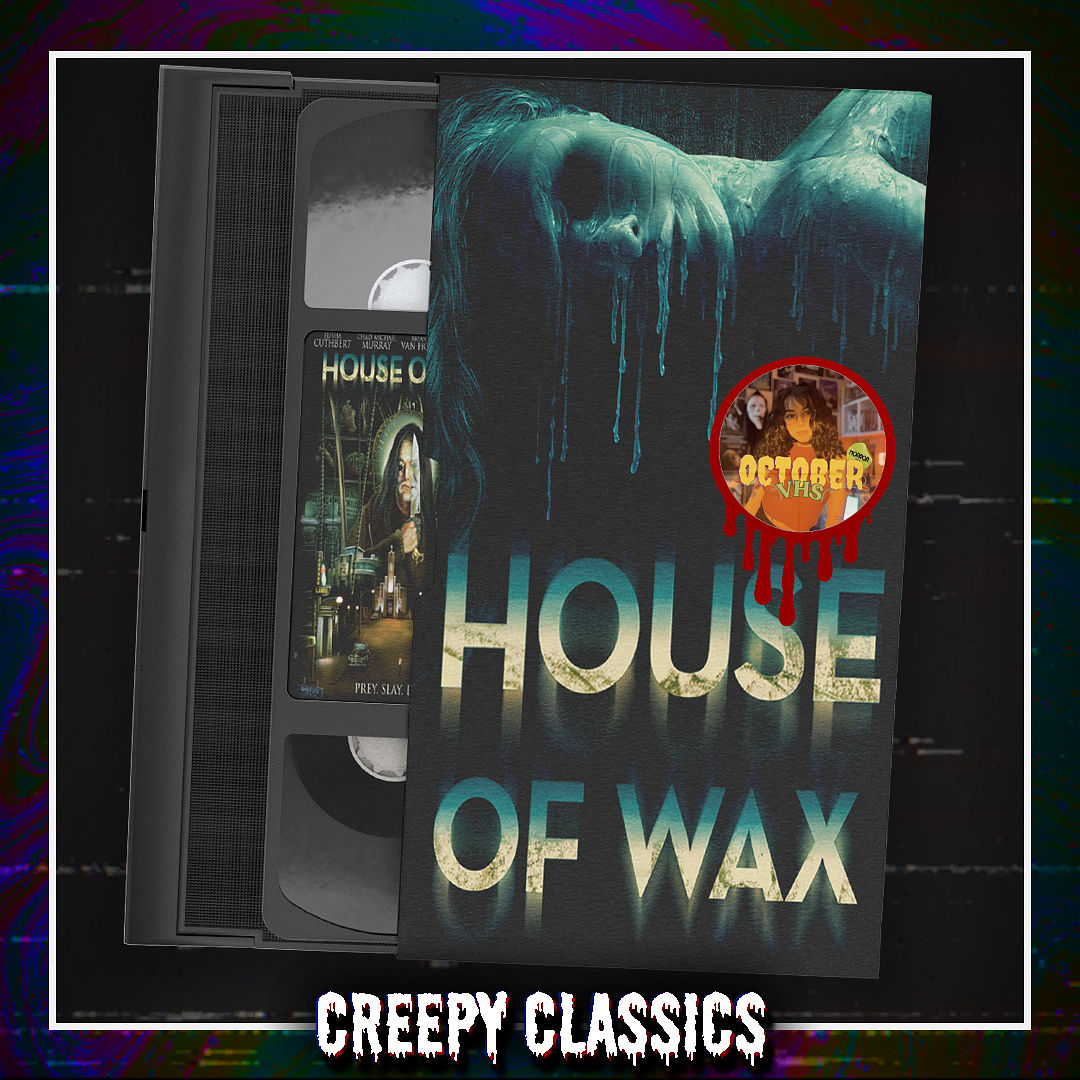 Creepy Classics: House of Wax (2006) [feat. October.VHS]