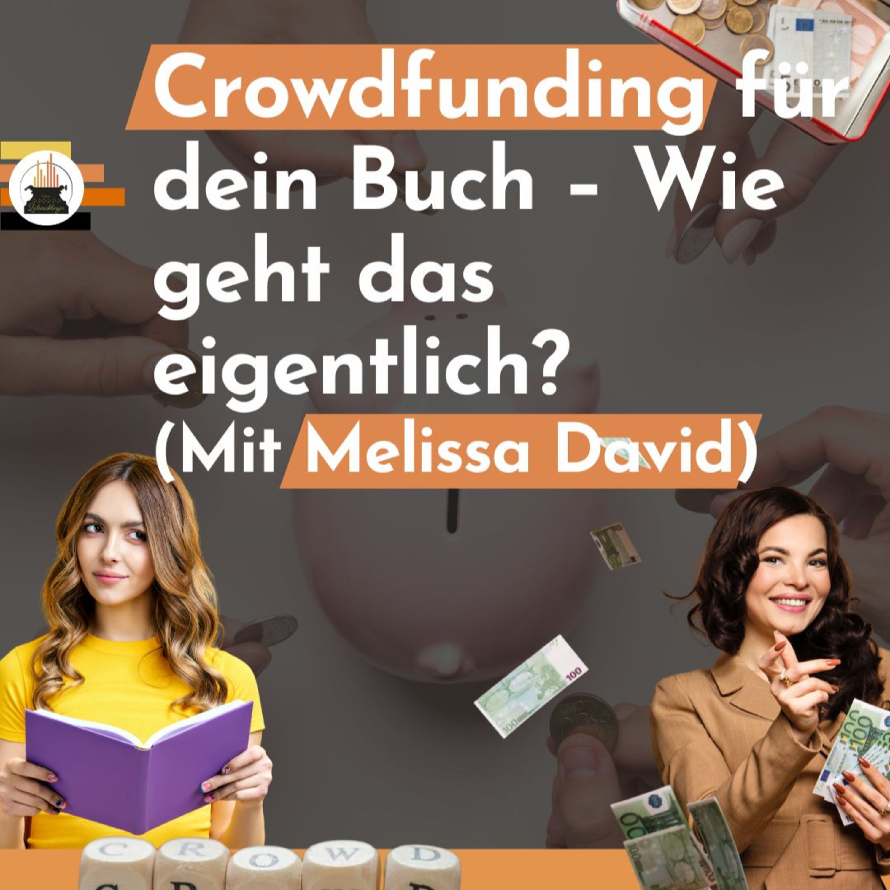 Crowdfunding für dein Buch – Wie geht das eigentlich? (Mit Melissa David)