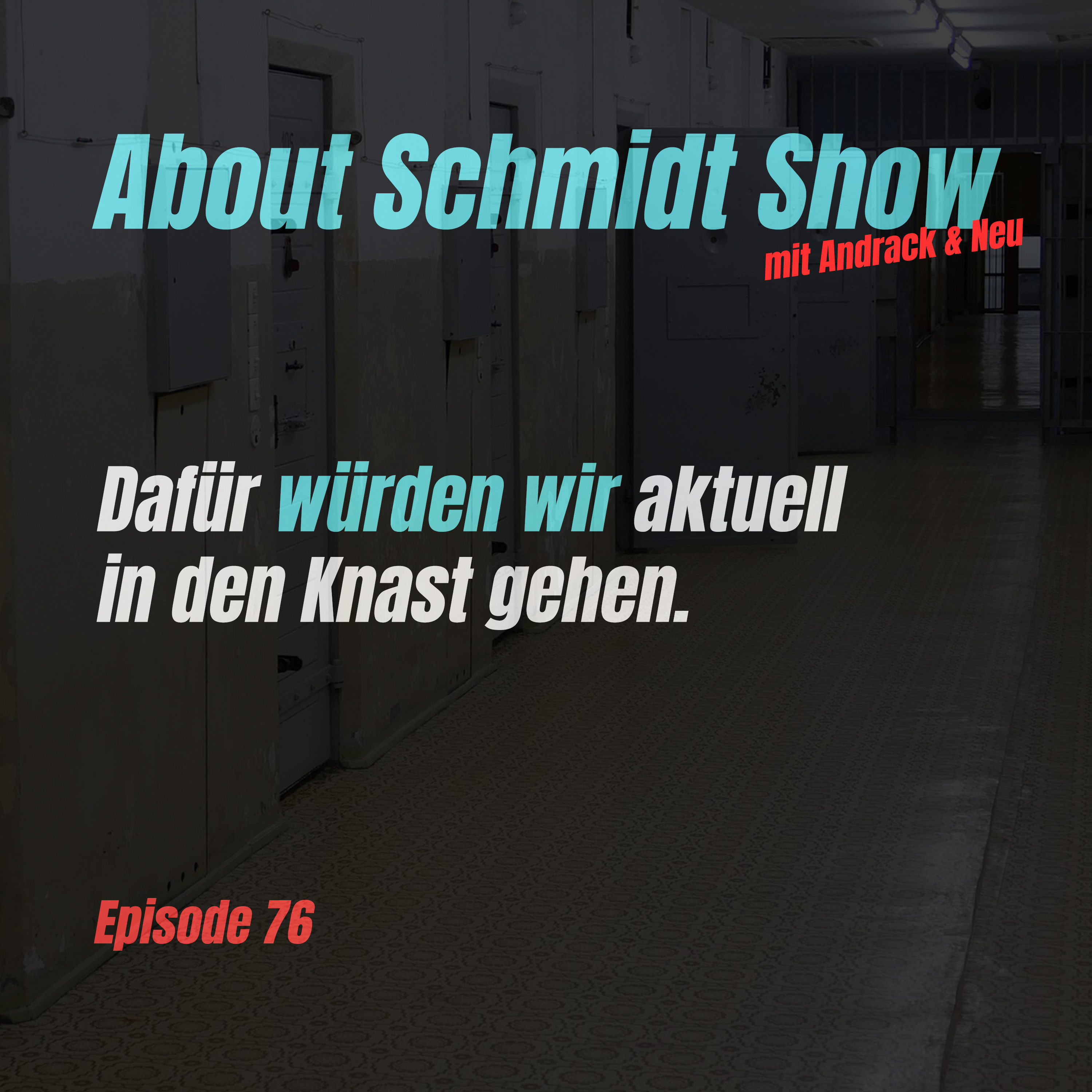 Dafür würden wir aktuell in den Knast gehen