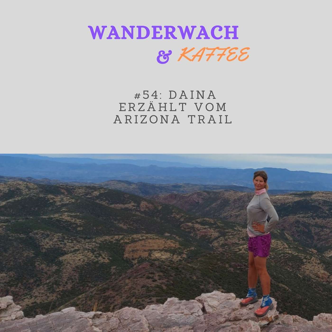 Daina erzählt vom Arizona Trail