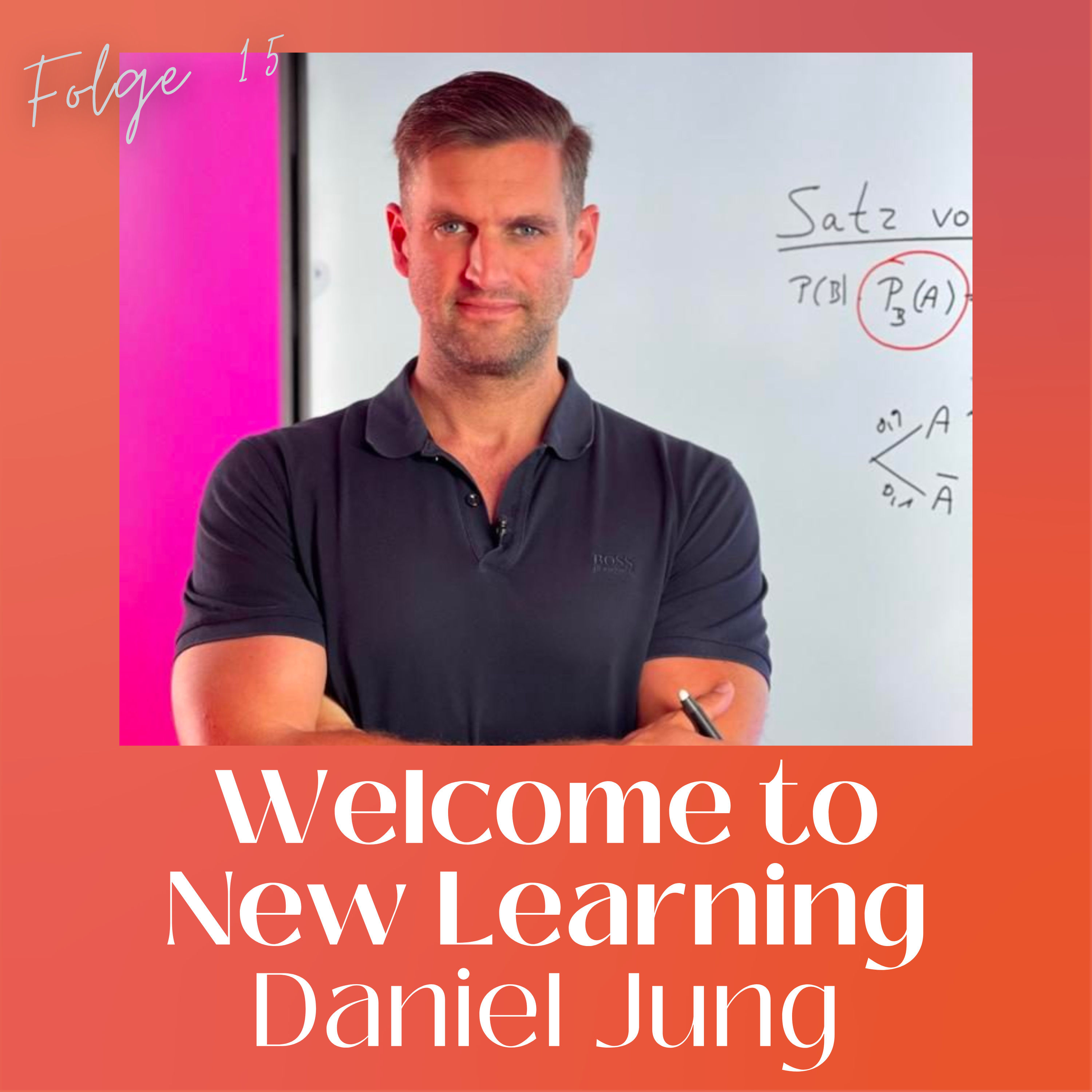 Daniel Jung über KI in der Bildung, Motivation, Selbstmanagement, Video-Podcasts, den langen Weg zum Erfolg und digitales Lernen