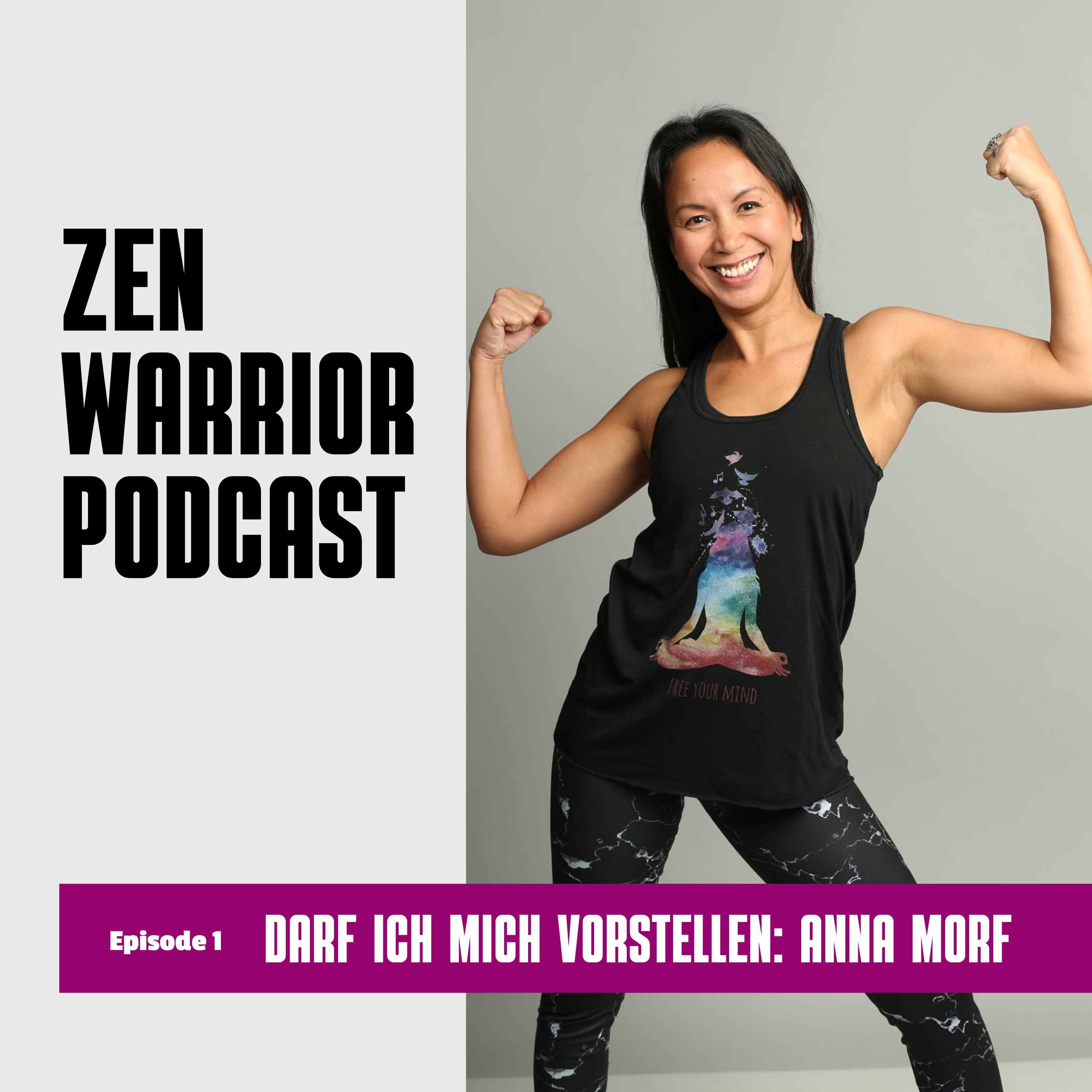 Darf ich vorstellen: Anna Morf - Zen Warrior Podcast Episode #1
