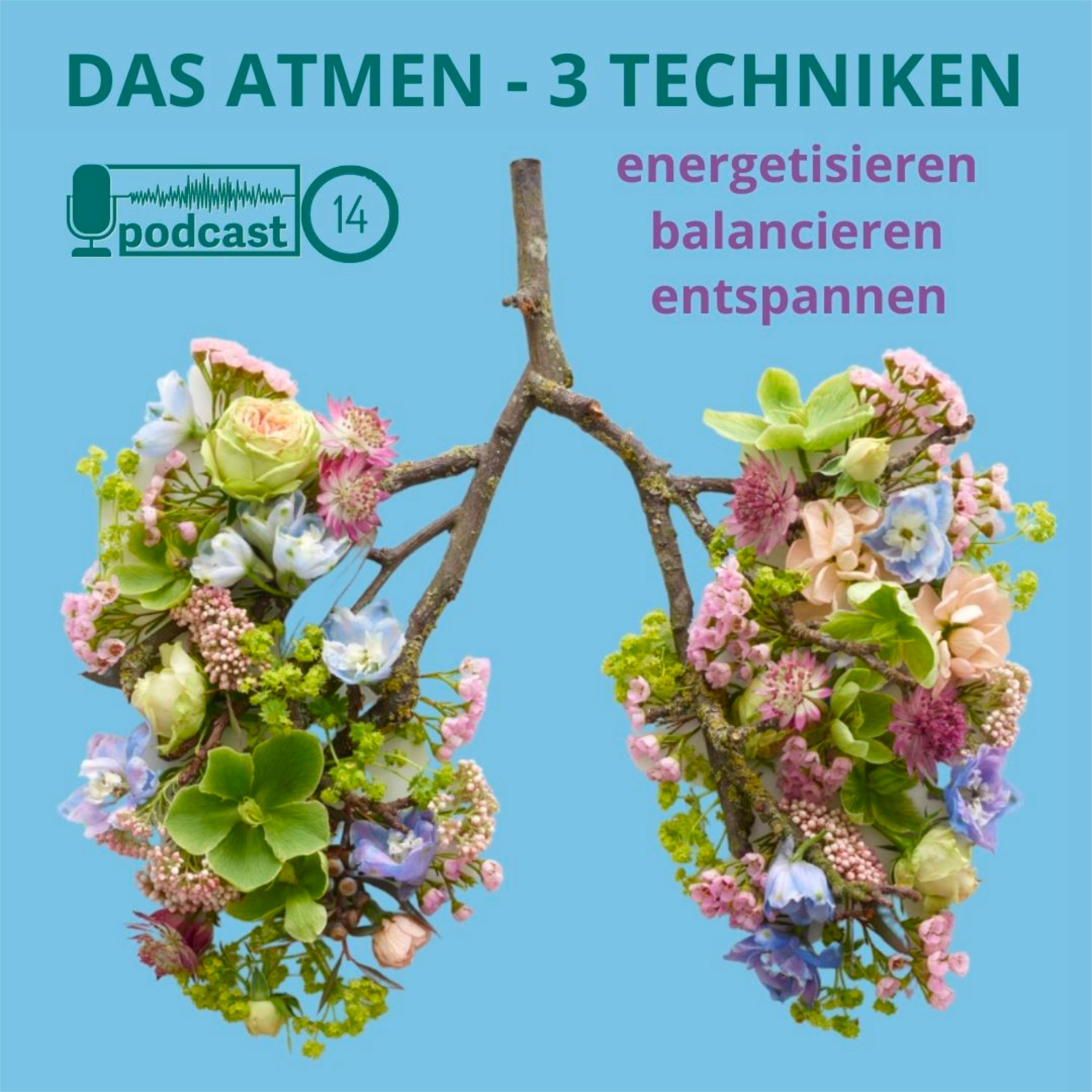 Das Atmen - 3 Techniken - zum Entspannen, Energetisieren, Balancieren