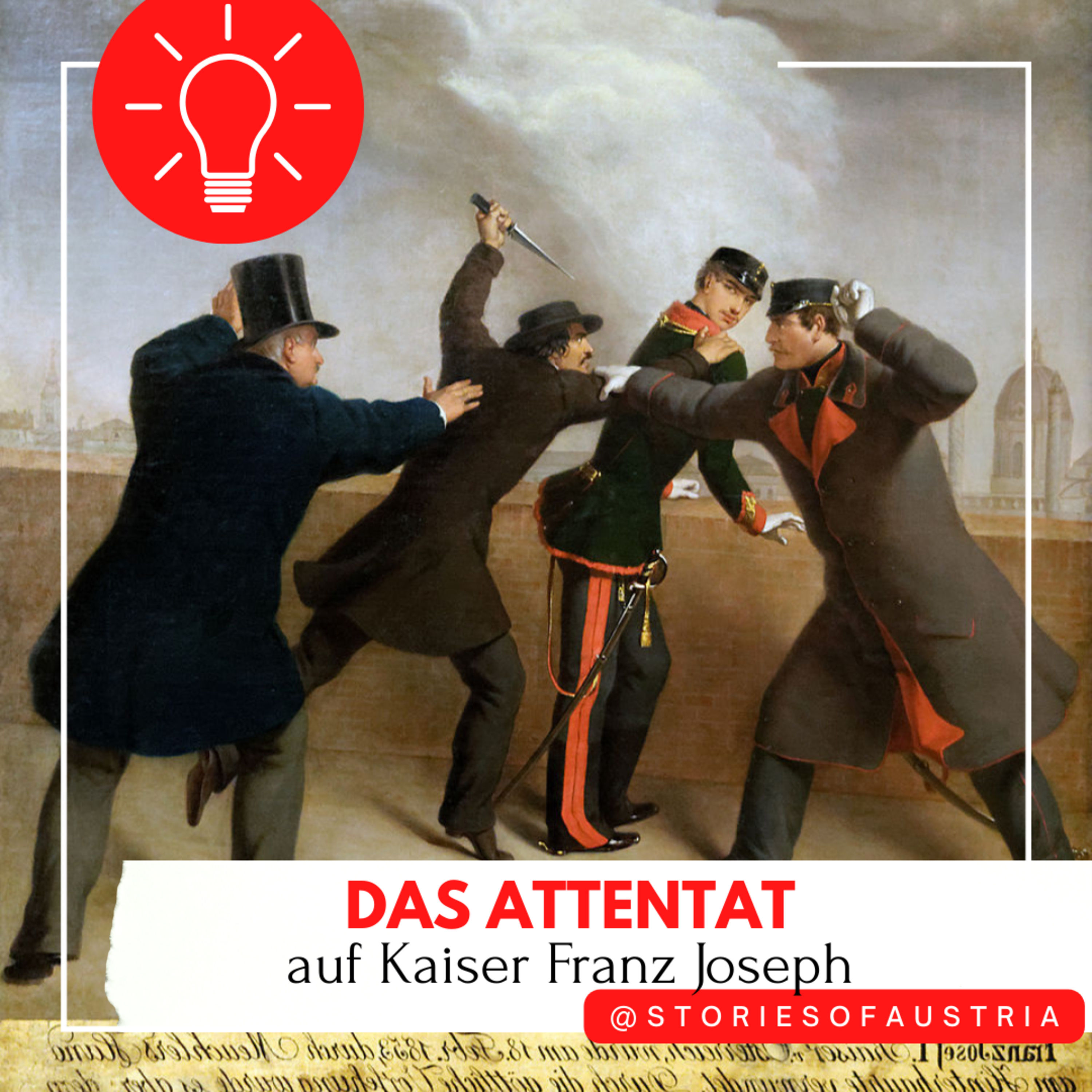 Das Attentat auf Kaiser Franz Joseph (1853) – Der Mordversuch in Wien in Originalquellen