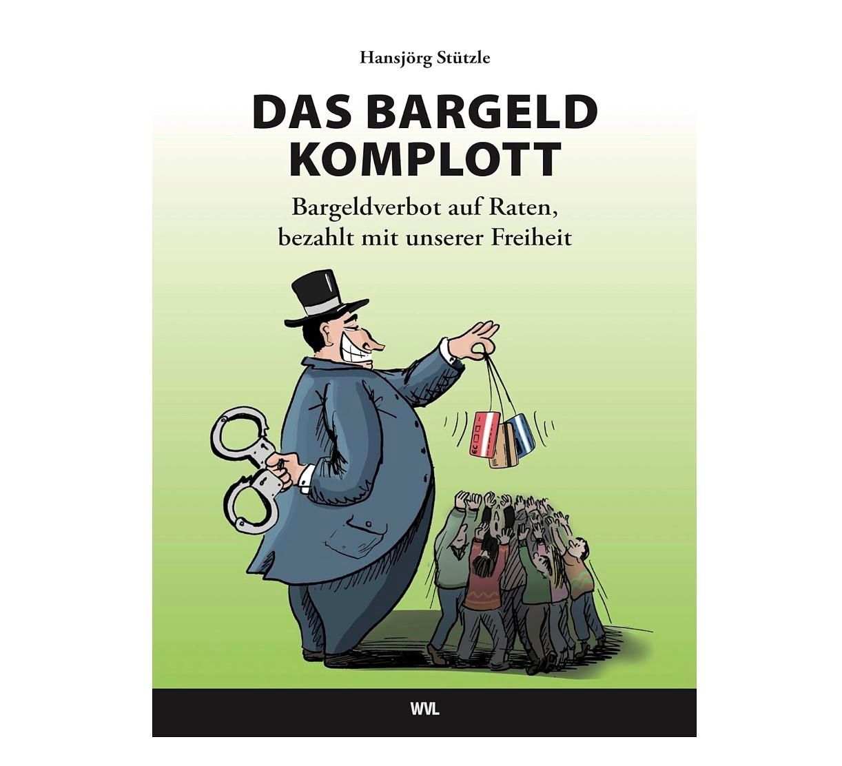 Das Bargeld-Komplott – Wie die schleichende Abschaffung des Bargeldes unsere Freiheit bedroht