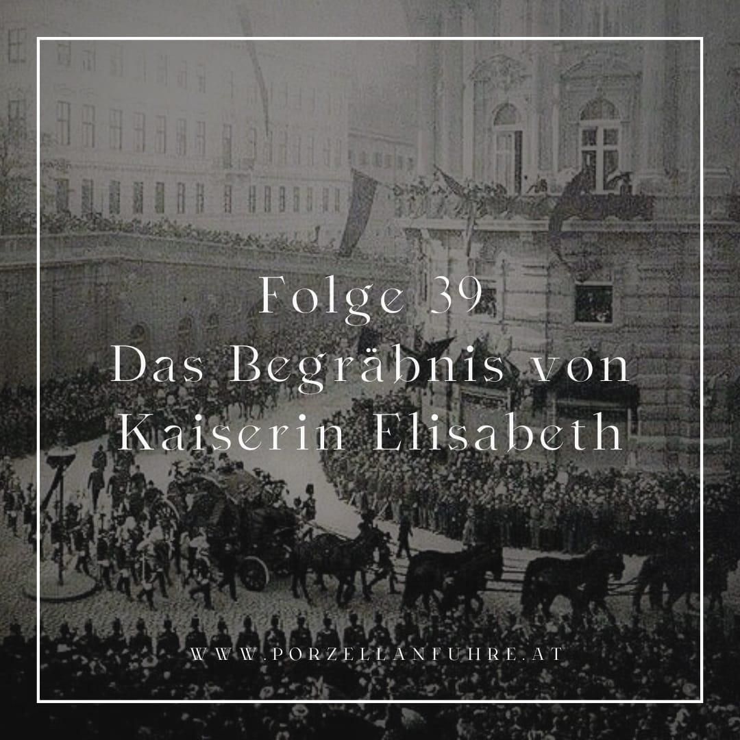 POFU39: Das Begräbnis von Kaiserin Elisabeth