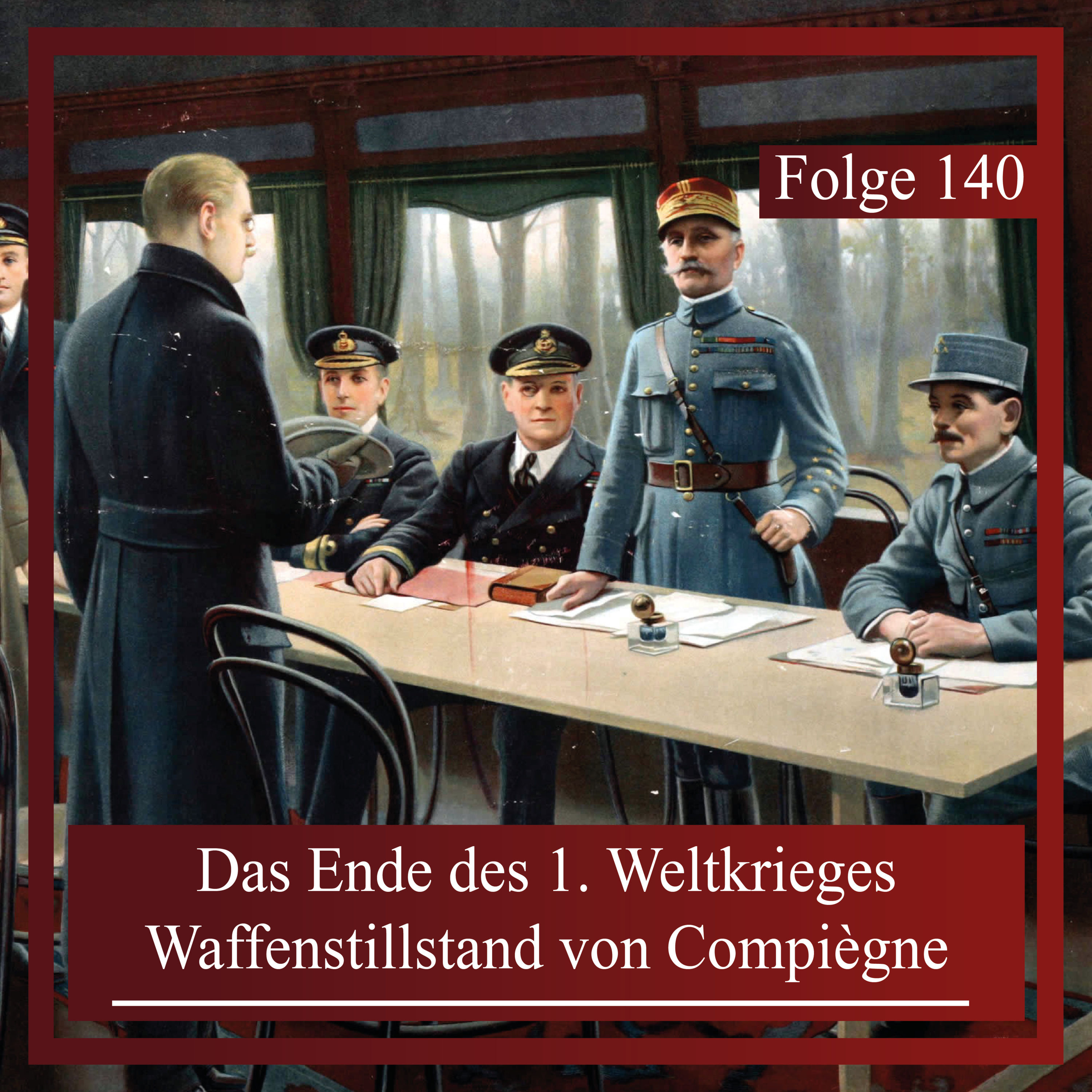 Das Ende des Ersten Weltkrieges. Waffenstillstand von Compiègne