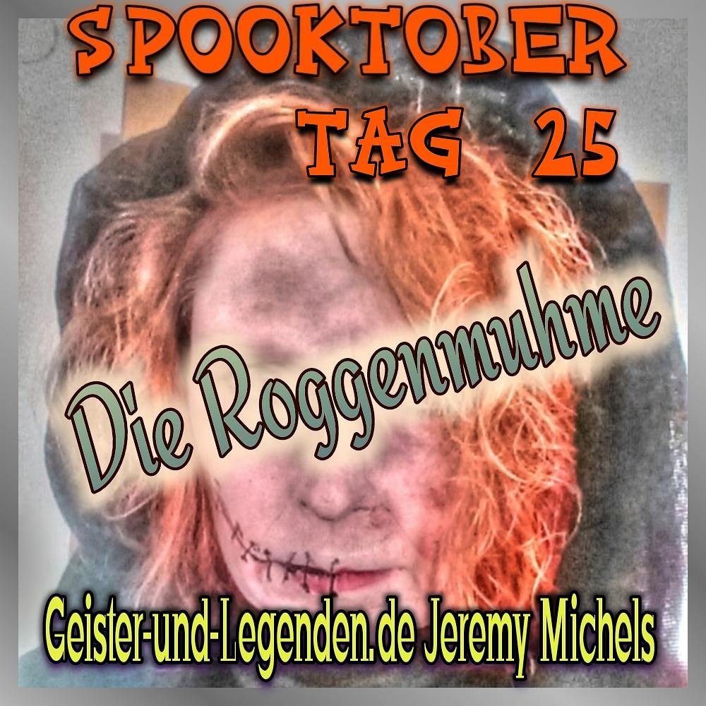 das Geister Cafè - Spuktober 2022 Tag 25 - Die Roggenmuhme