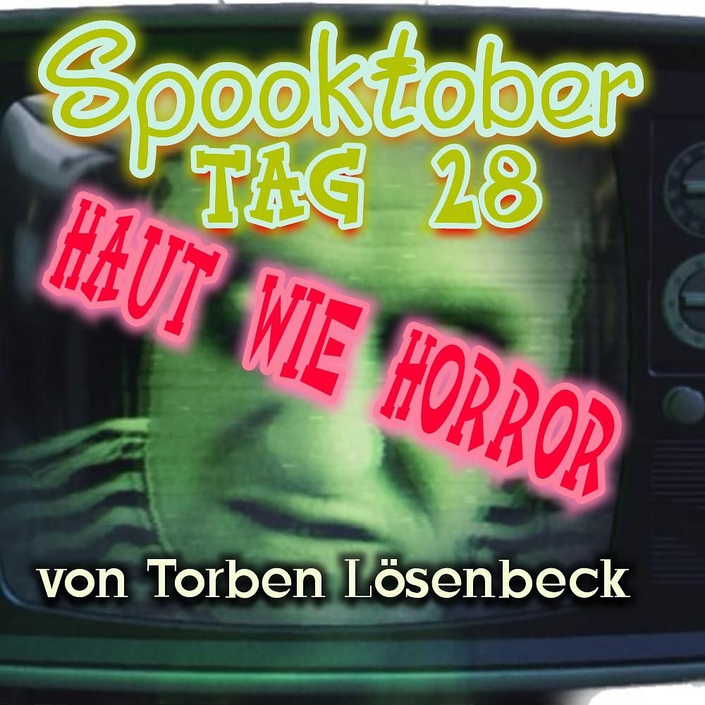 das Geister Cafè - Spuktober 2022 Tag 28 - Haut wie Horror