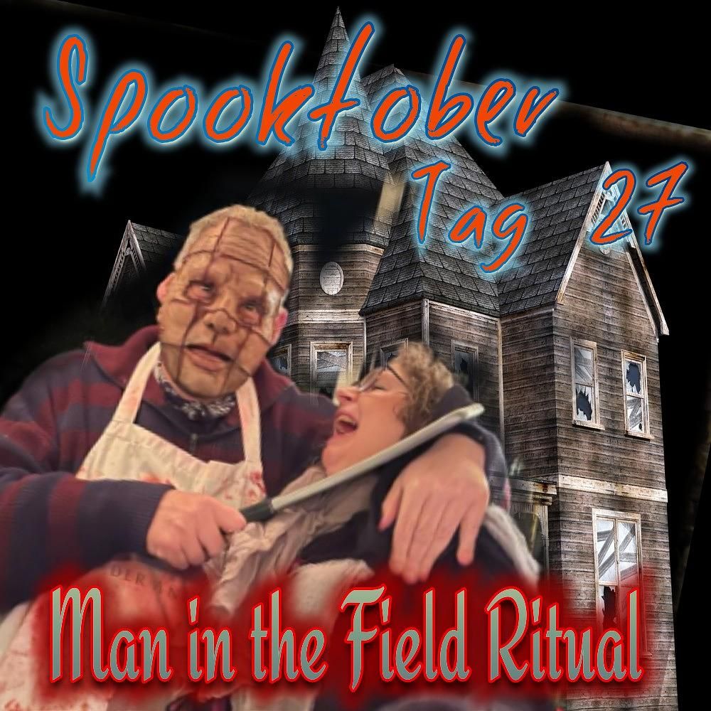 das Geister Cafè - Spuktober 2022 Tag 27 - Man in the Field Ritual