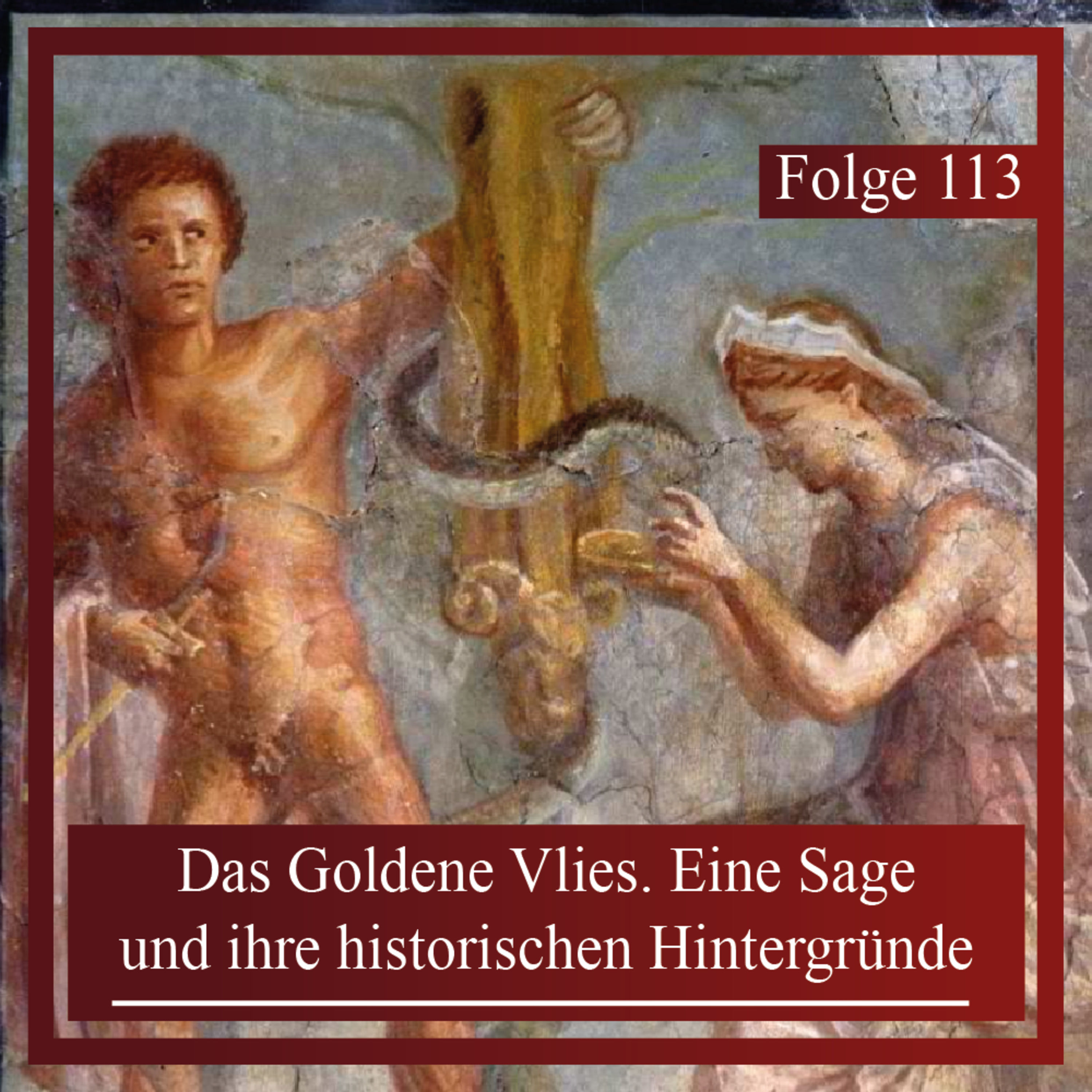 Das Goldene Vlies. Eine Sage und ihre historischen Hintergründe