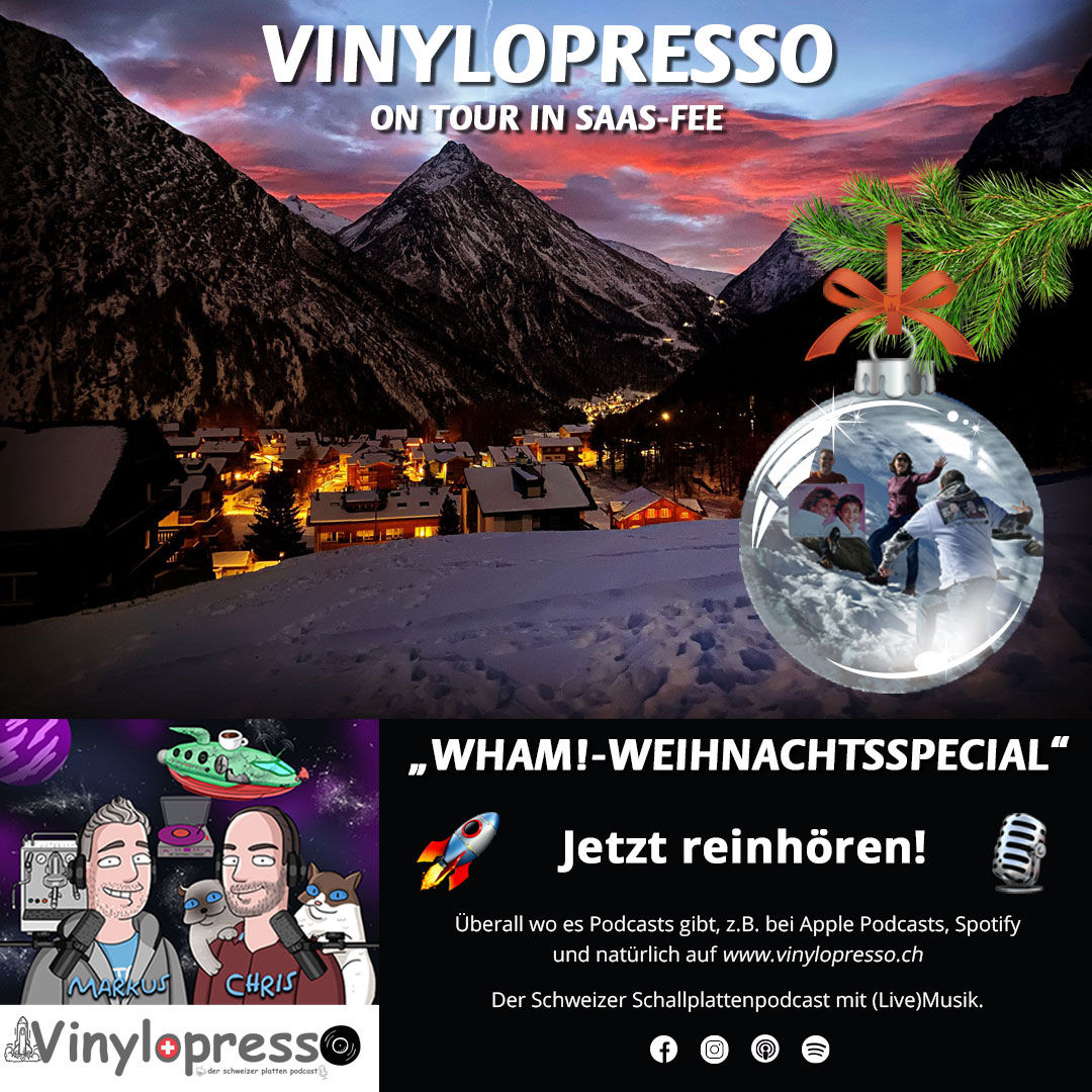 Das grosse Vinylopresso@12-INCH-CofFee Wham! Last Christmas Weihnachtsspecial direkt aus Saas-Fee